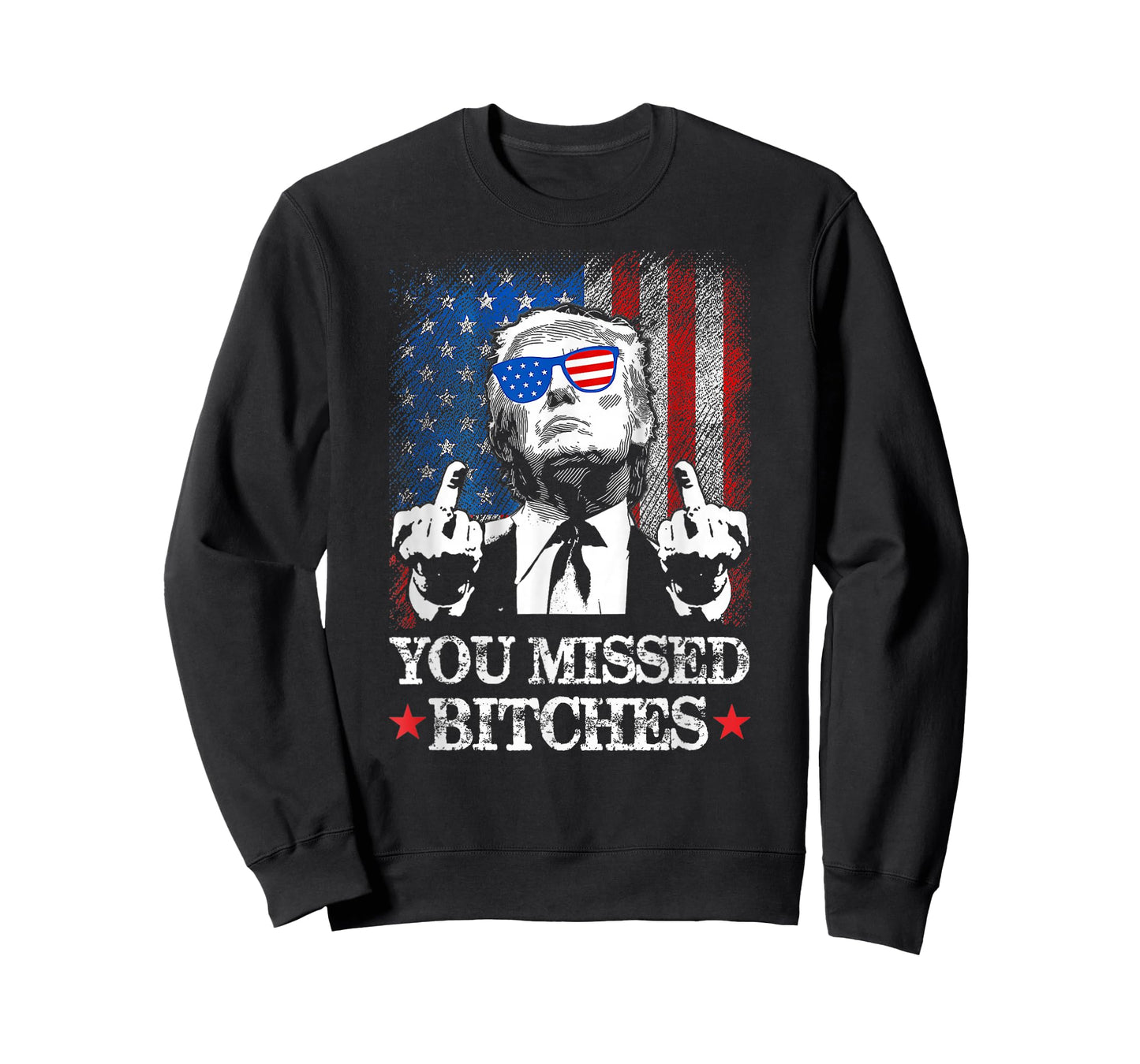 Trump You Missed Bitches Funny Trump 2024 T-Shirt