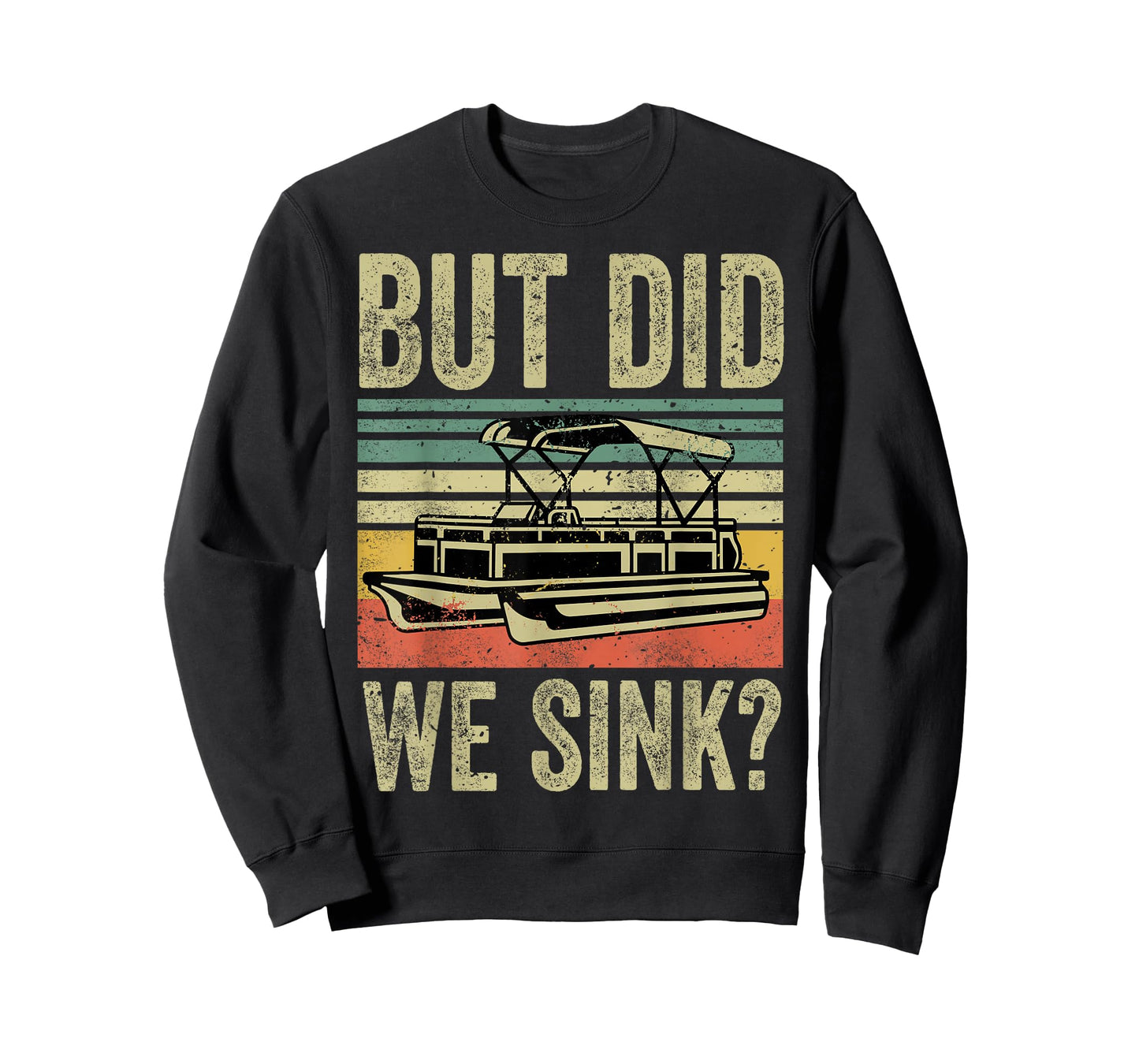 But Did We Sink Boating-Shirt Funny Pontoon Boat Captain Dad T-Shirt