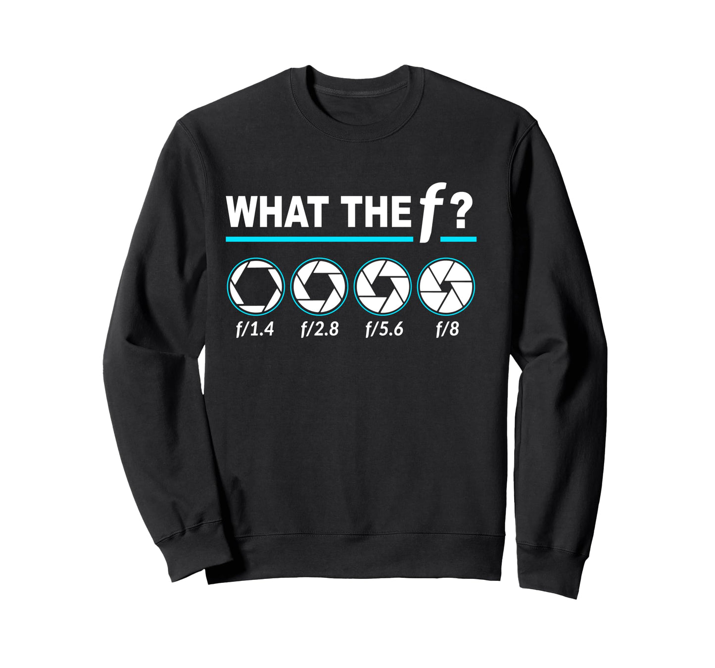 Photography Camera F-Stop Lens What The F T? Funny Long Sleeve T-Shirt