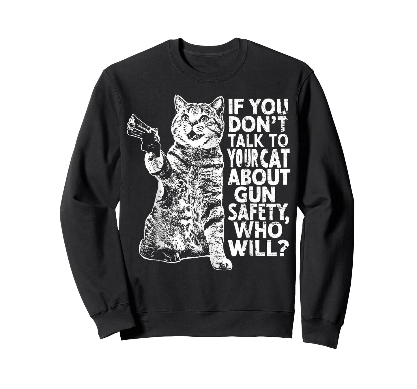 If You Don't Talk To Your Cat About Gun Safety Who Will? T-Shirt