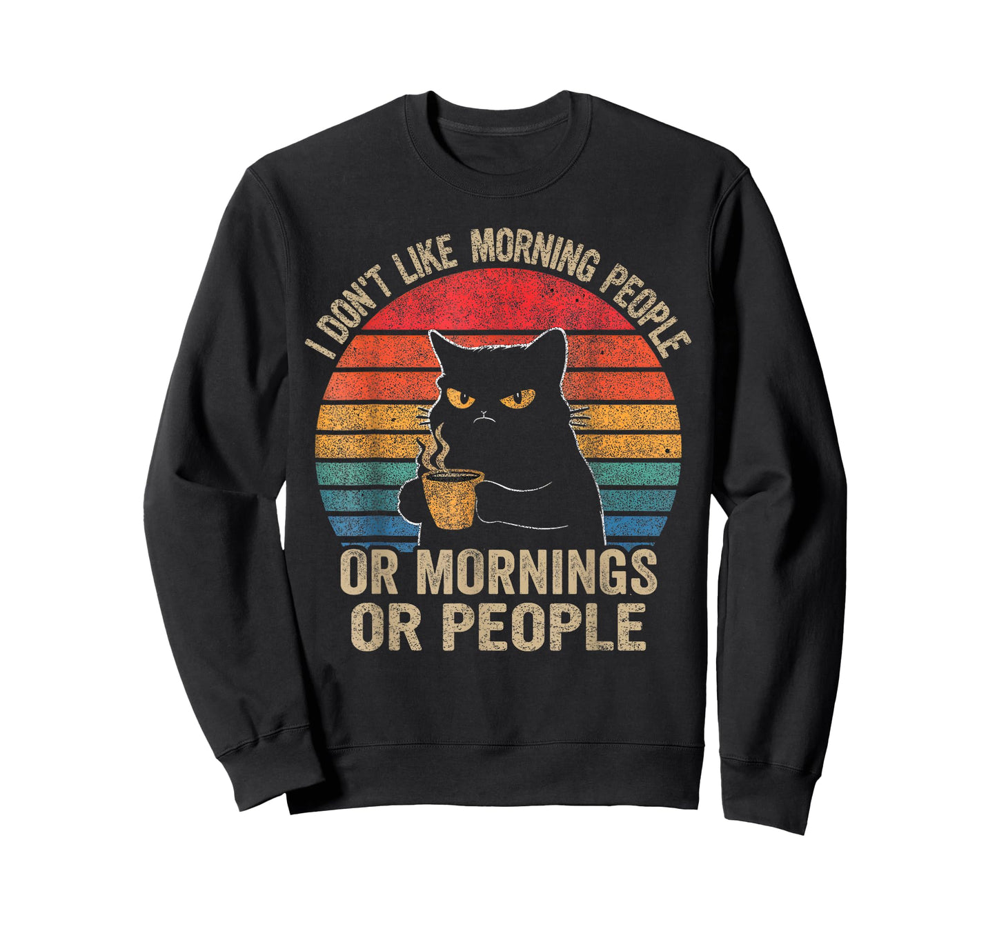 I Don't Like Morning People Or Mornings Or People Retro Cat Men Women T-Shirt