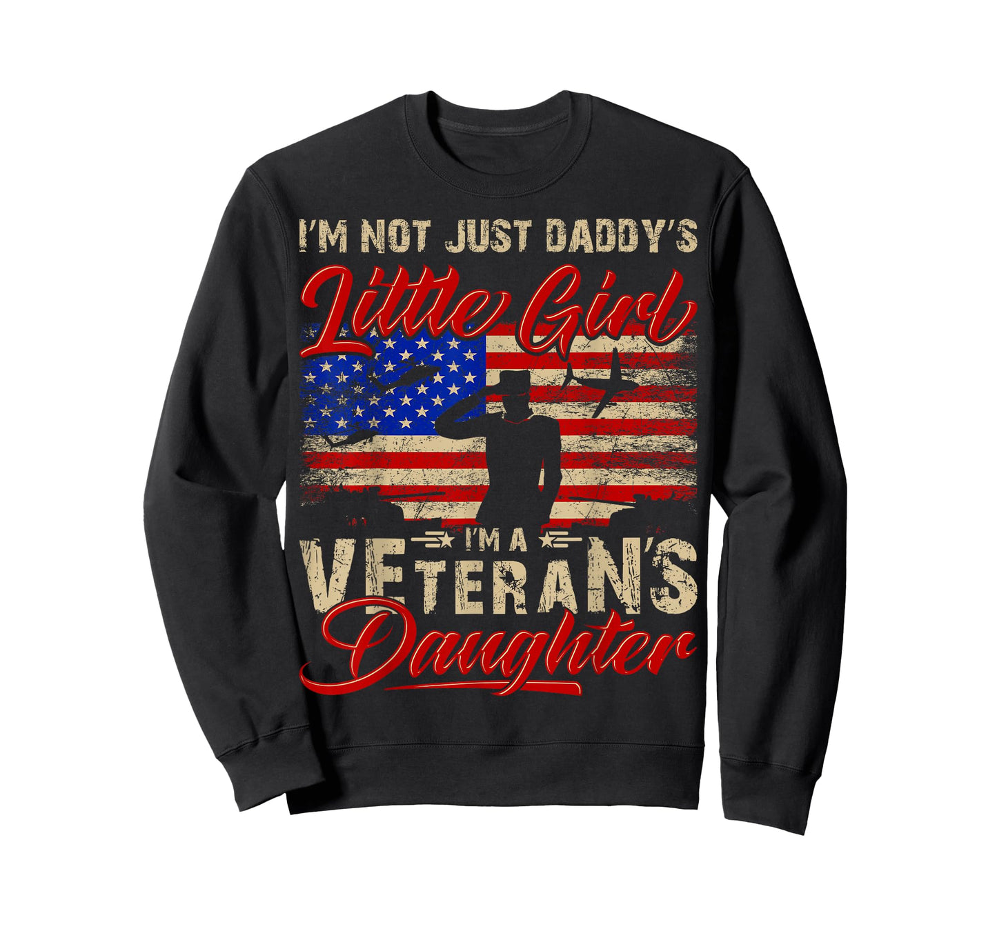 I'm Not Just a Daddy's Little Girl I'm a Veteran's Daughter T-Shirt