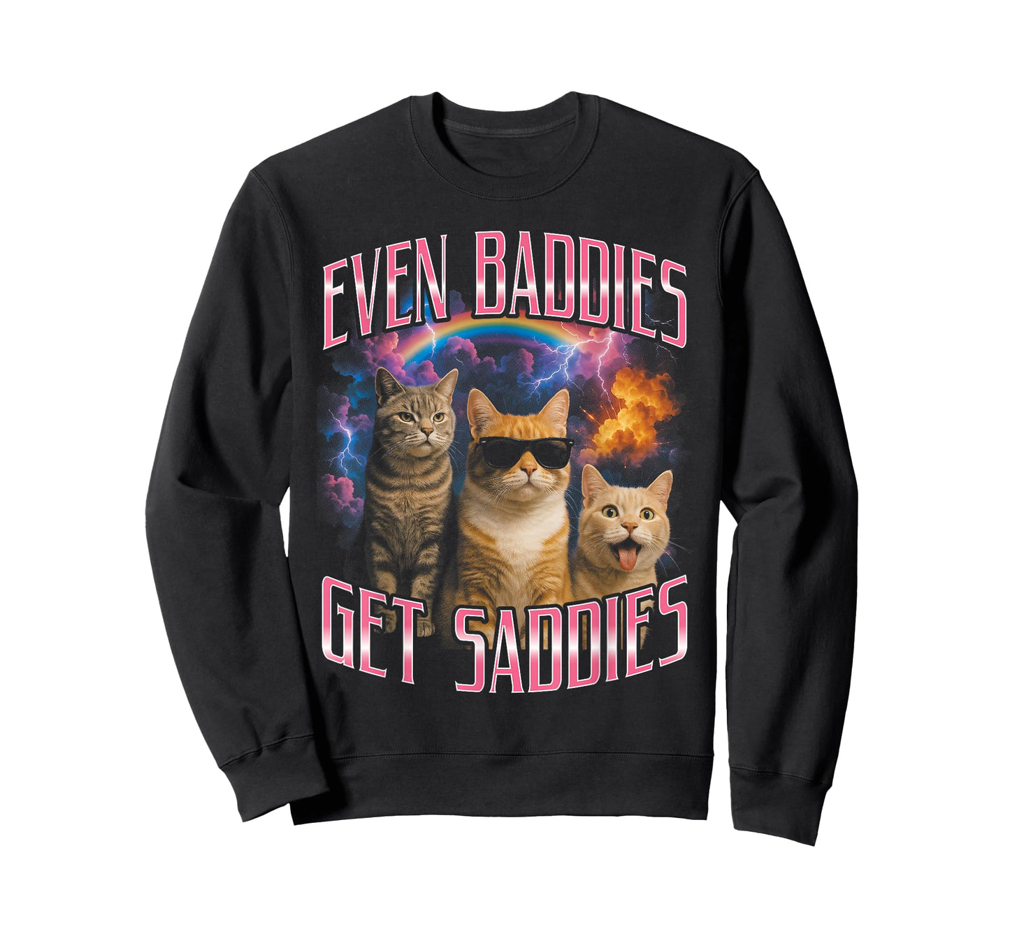 Even Baddies Get Saddies Funny Cat Meme Vintage 90s T-Shirt
