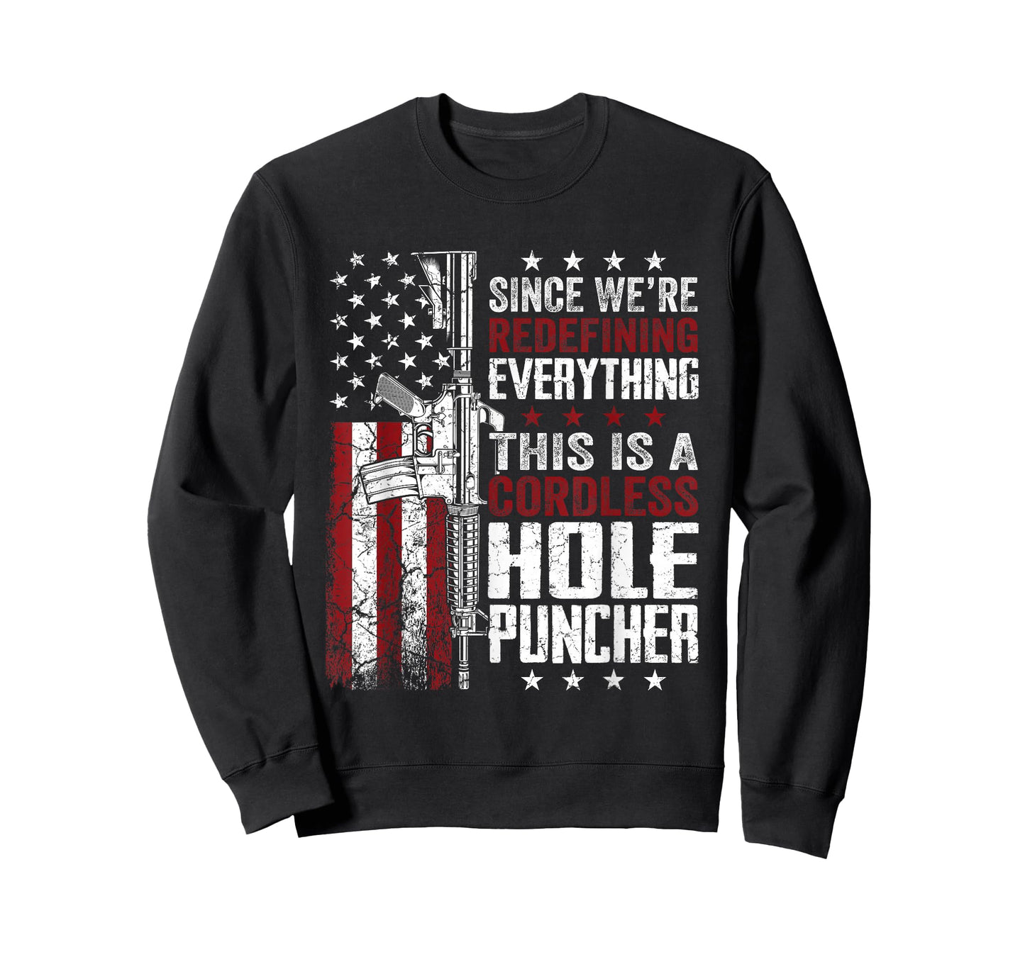 We're Redefining Everything This Is A Cordless Hole Puncher T-Shirt