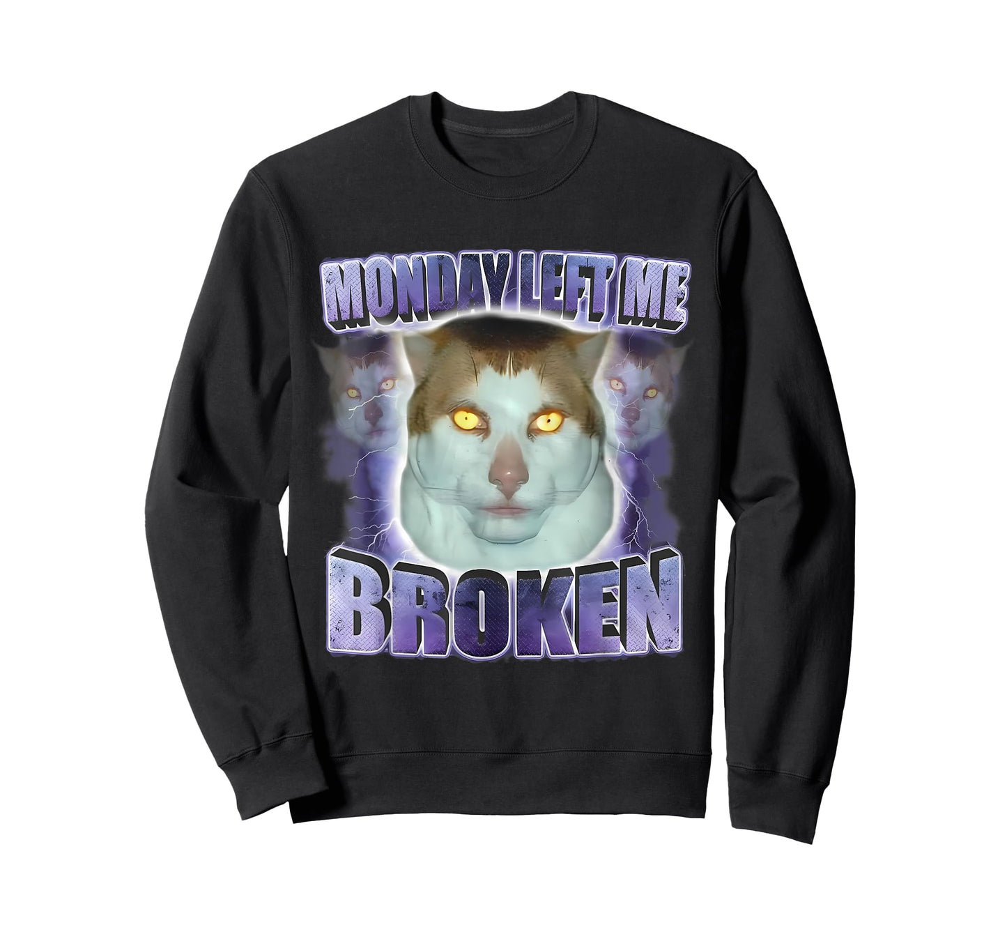 Monday Left Me Broken Funny Cat Meme Unhinged Brainrot Men Women T-Shirt