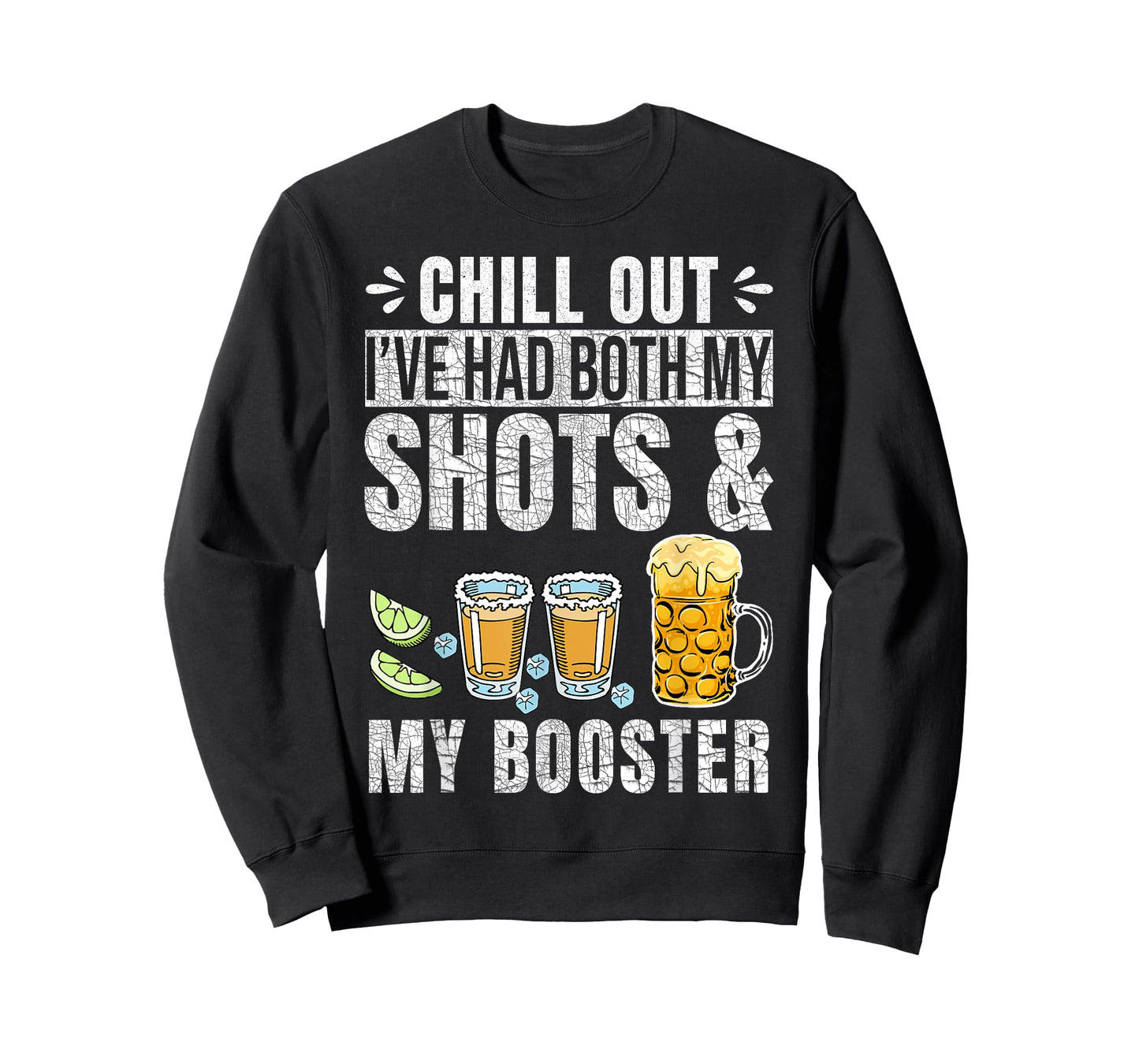 Chill Out I've had both my Shots and Booster Funny Vaccine T-Shirt