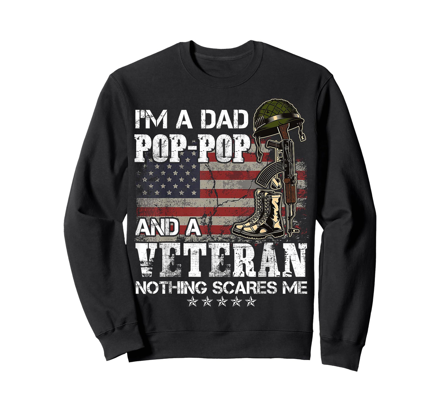 I'm A Dad Pop-Pop And A Veteran Nothing Scares Me T-Shirt