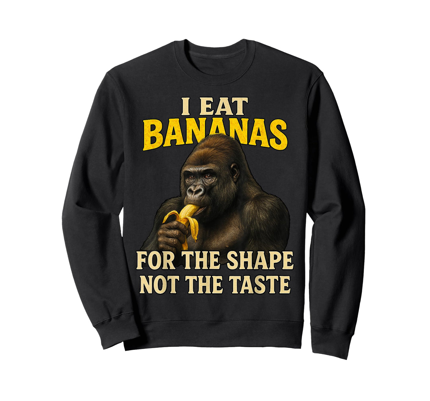 I Eat Bananas For The Shape Not The Taste Adult Humor Meme T-Shirt