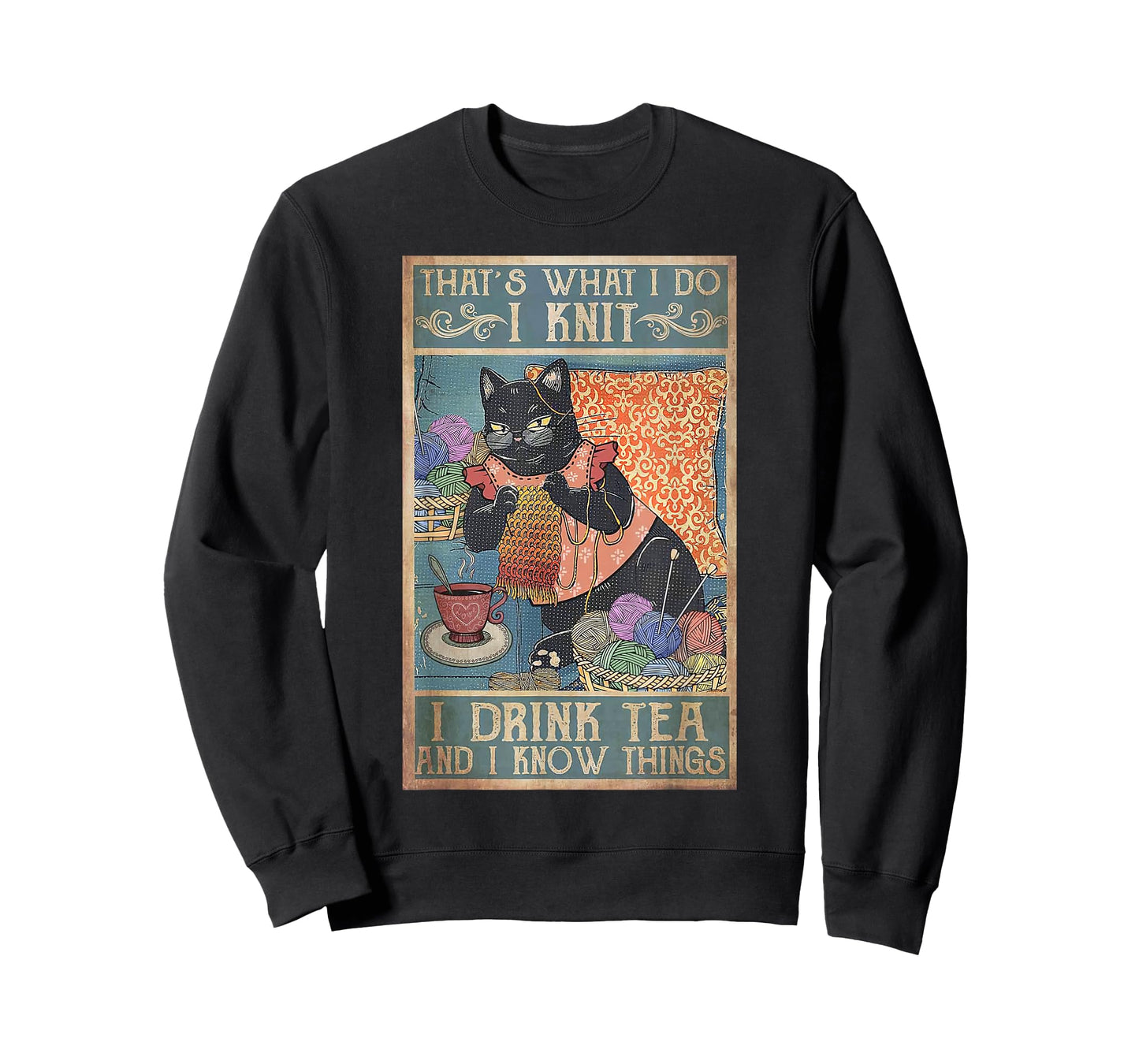 That's What I Do I Knit I Drink Tea And I Know Things Cat Men Women Kids T-Shirt
