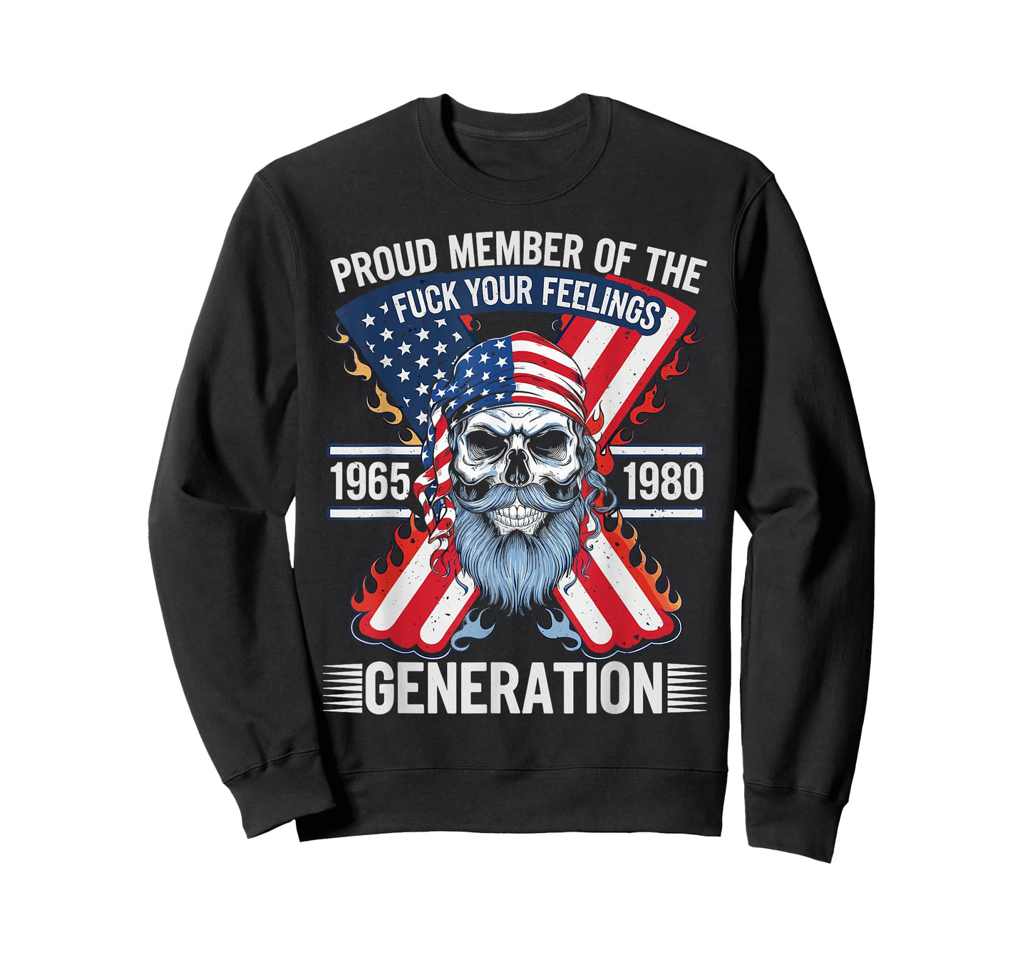 Proud Member of The Fuck Your Feelings Generation X T-Shirt