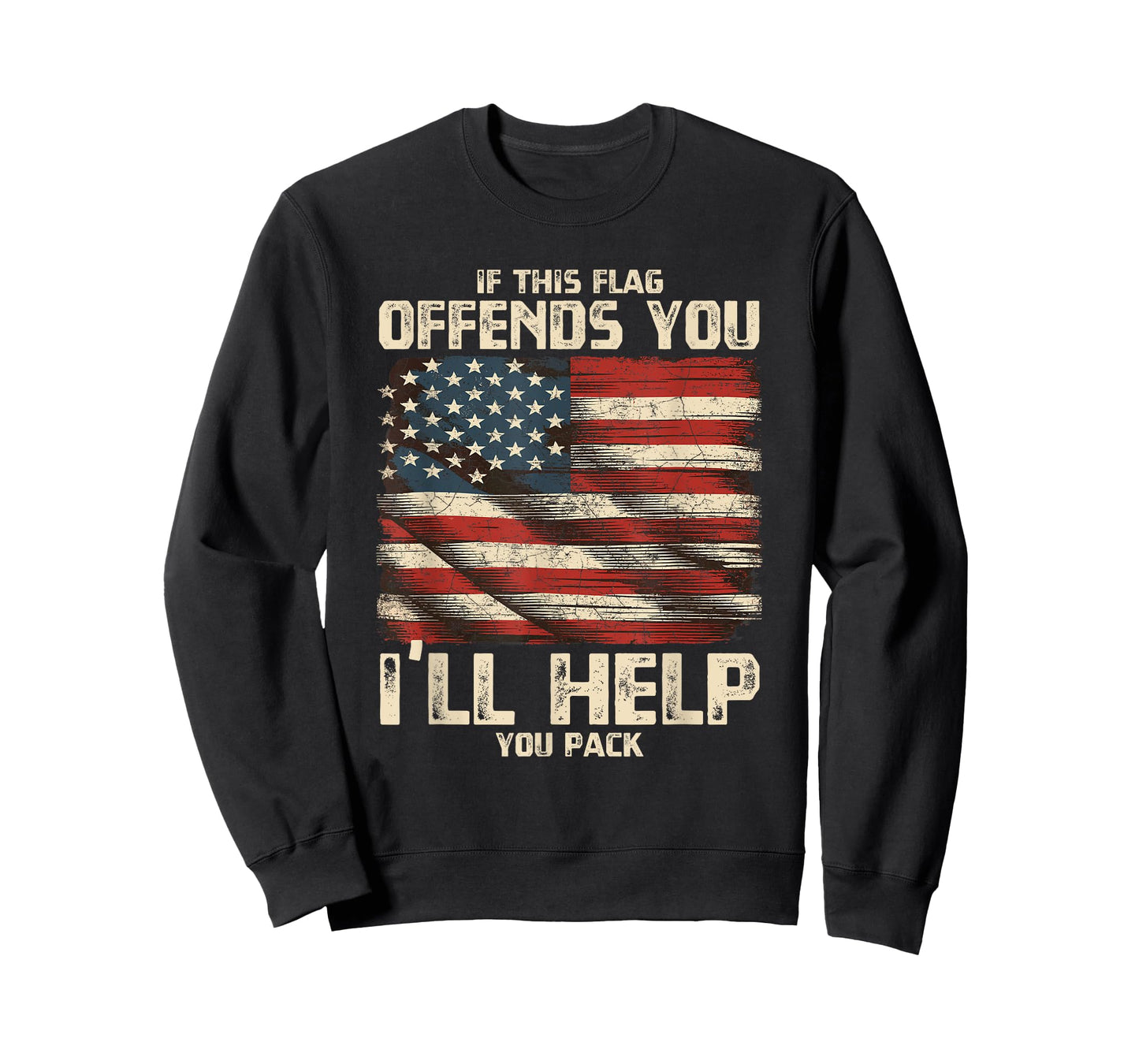 If Flag Offends You I'll Help You Pack Your Bags American T-Shirt