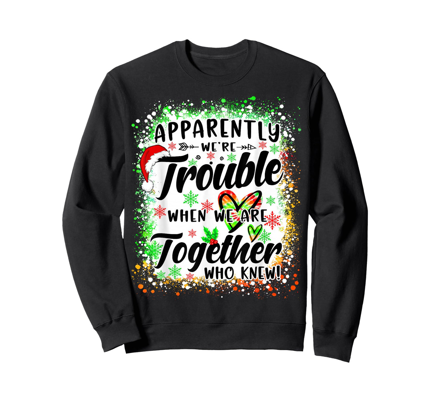 Apparently We're Trouble When We're Together Bestie Xmas T-Shirt