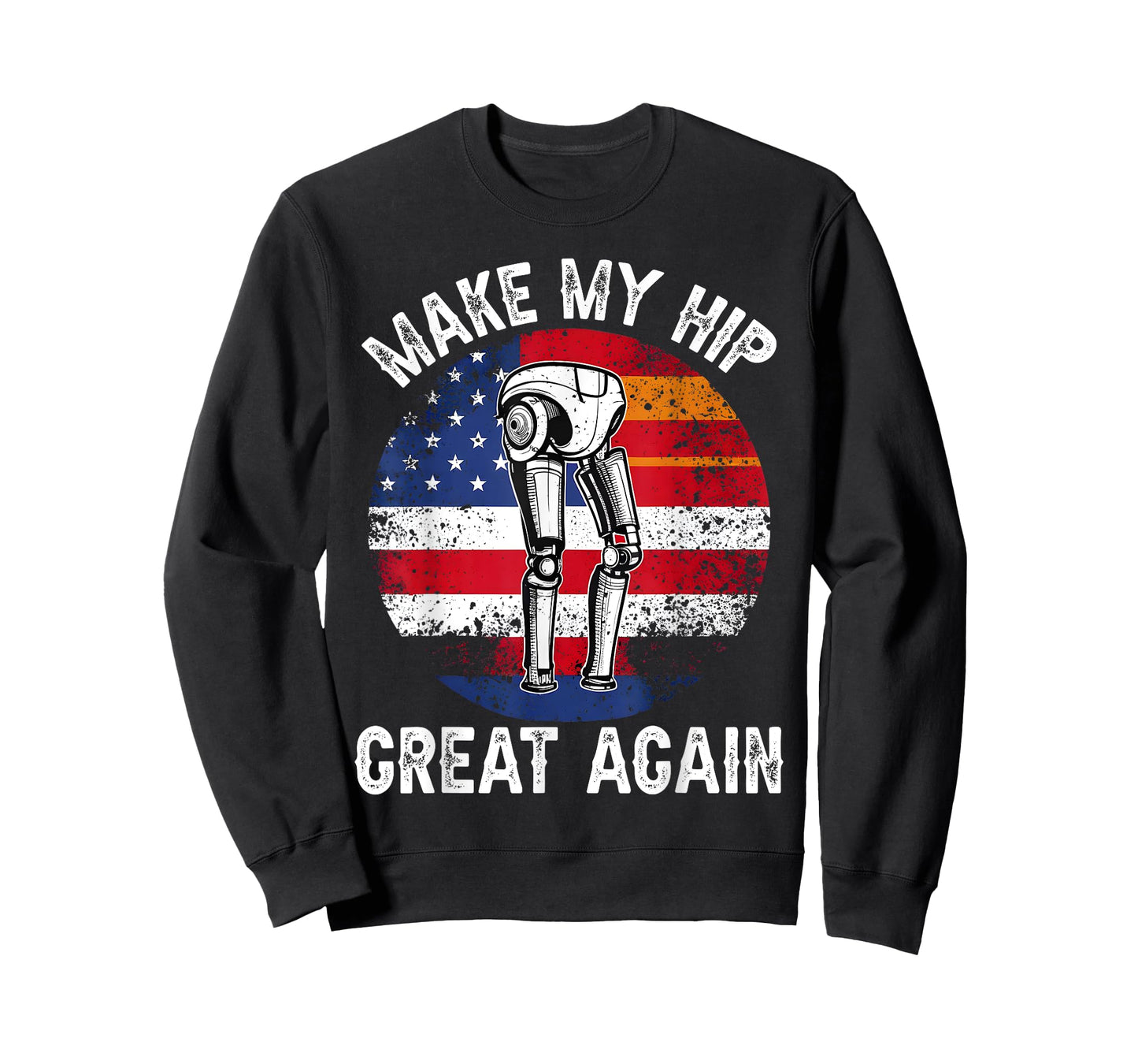Make My Hip Great Again Funny Hips Surgery Recovery Get Well T-Shirt