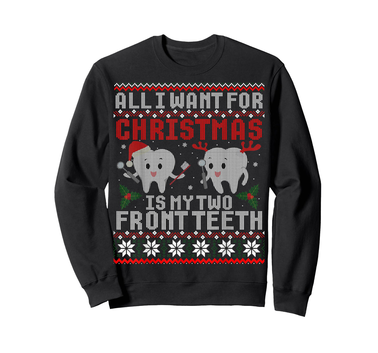 All I Want For Christmas Is My Two Front Teeth Ugly Sweater T-Shirt