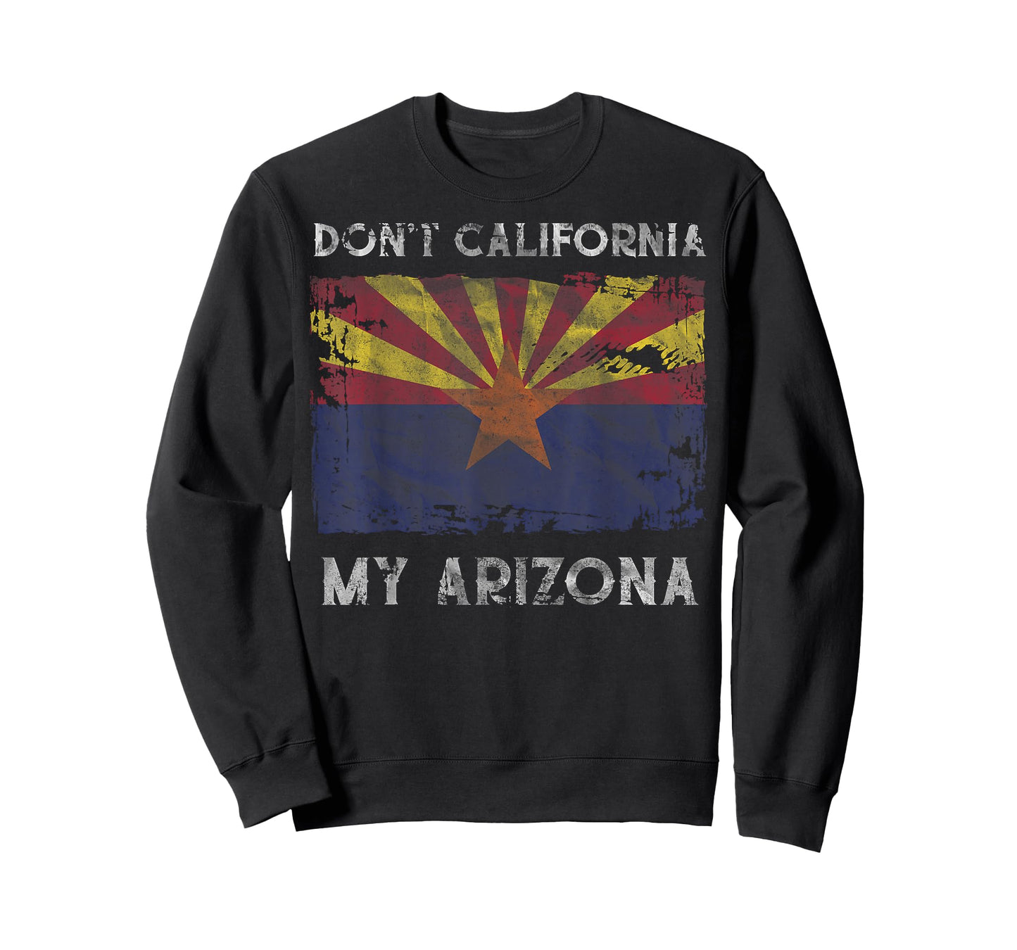 Don't California My Arizona Grand Canyon State Flag Tee T-Shirt