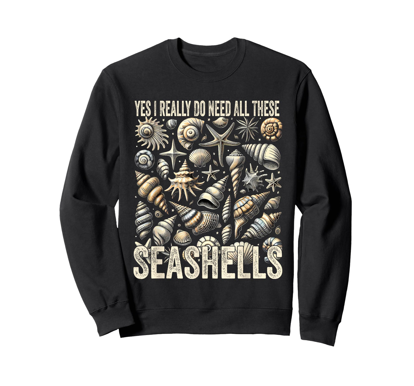 Shelling Lovers Yes I Really Do Need All These Seashells T-Shirt