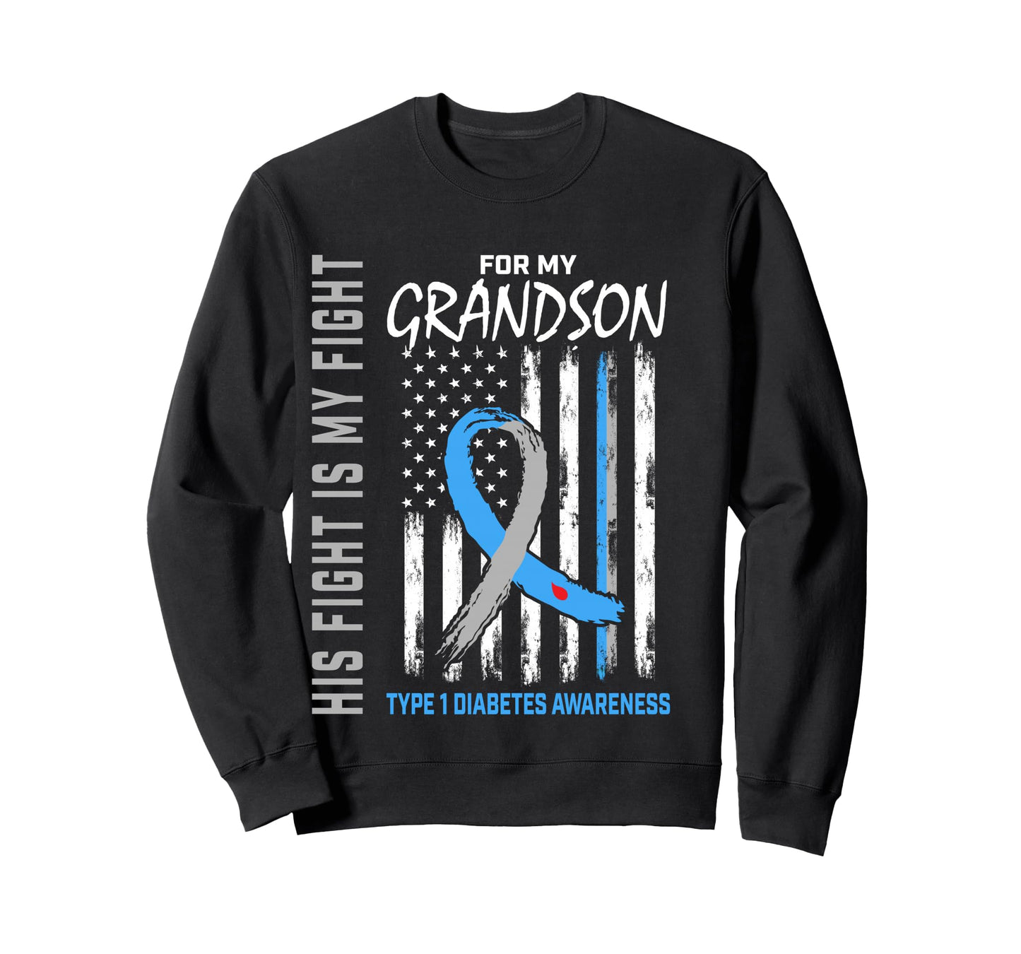 His Fight Is My Fight Grandson Type 1 Diabetes Shirt Flag Long Sleeve T-Shirt