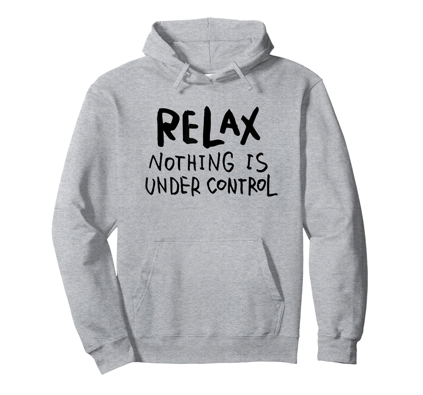 "Relax - Nothing Is Under Control" Funny T-Shirt T-Shirt