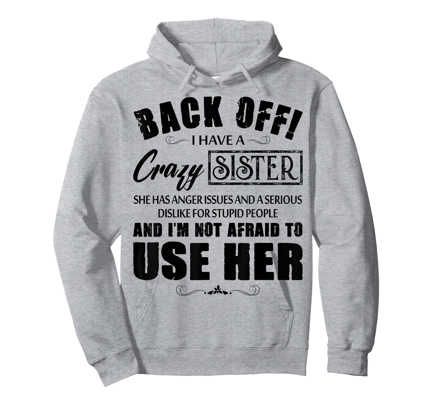 Back Off I Have A Crazy Sister She Has Anger Issues T-Shirt
