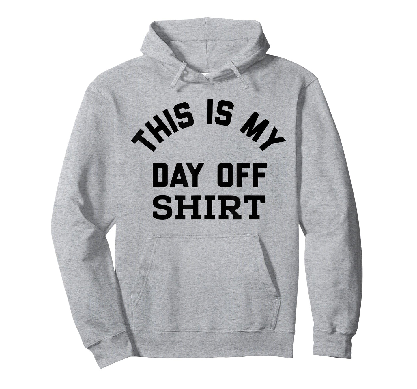 This is My Day Off Shirt,Its My Day Off Lazy Weekend T-Shirt