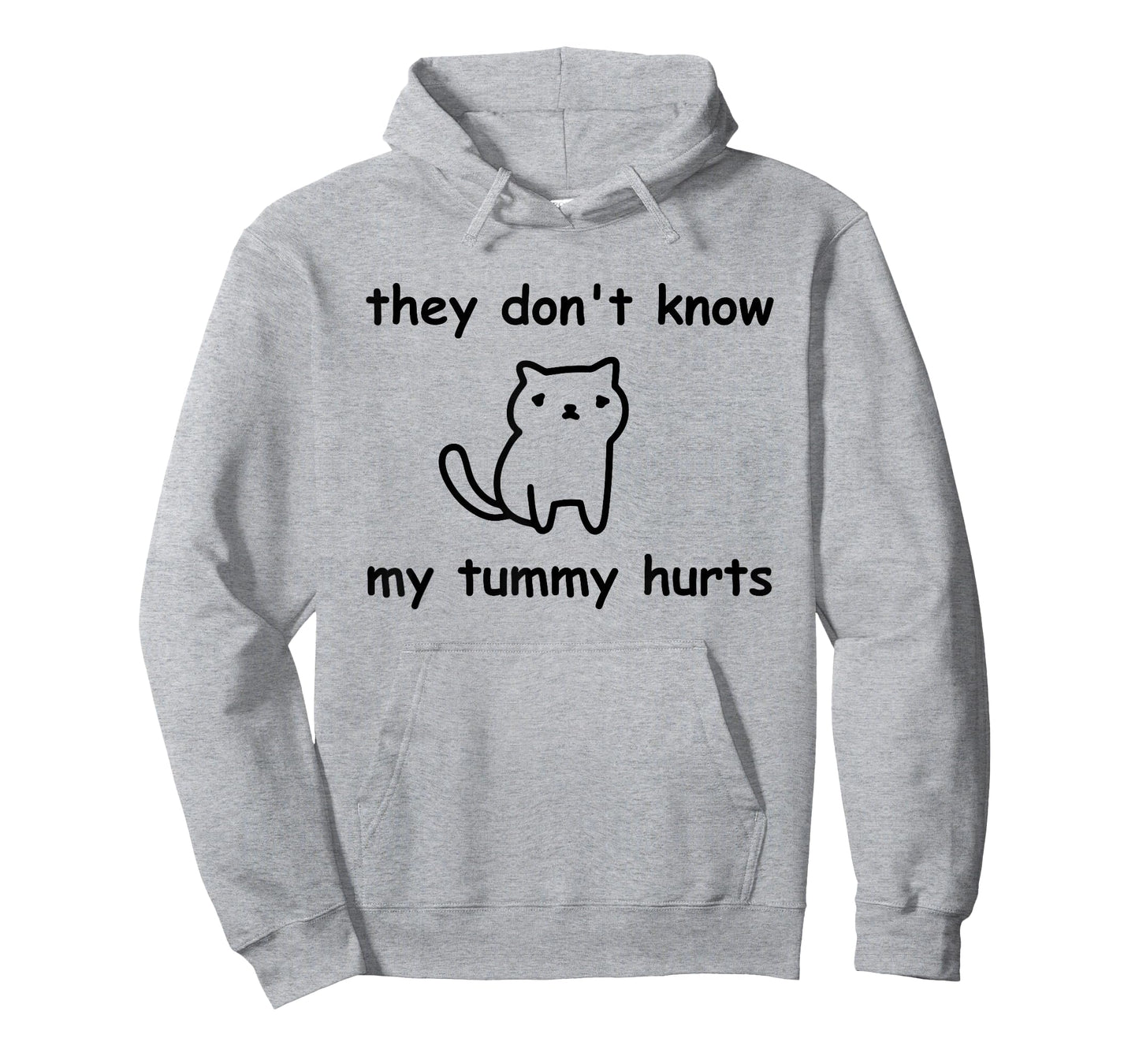 Cute Cat They Don't Know My Tummy Hurts Funny T-Shirt