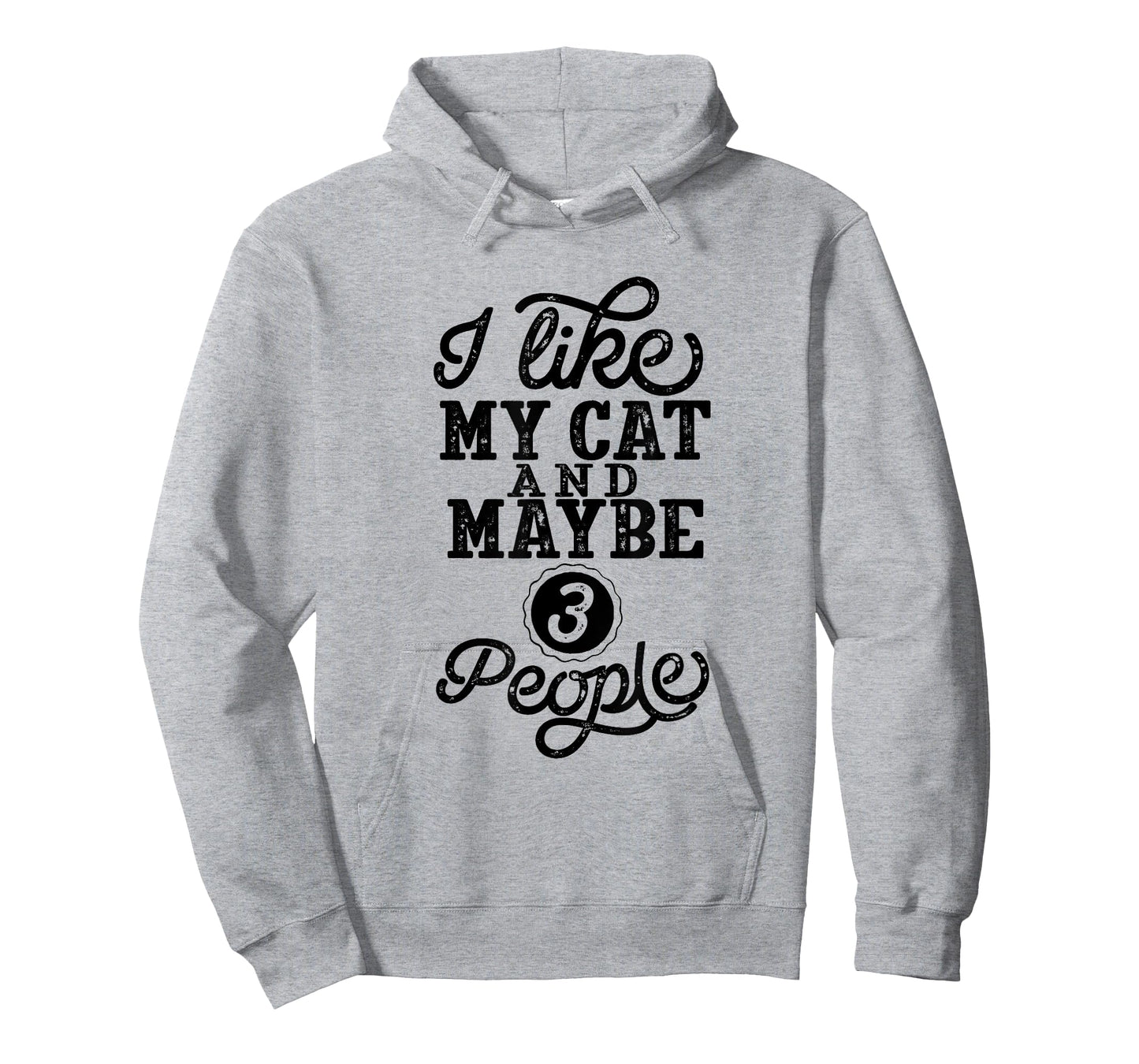 I like my Cat and maybe 3 People Men Women Girls Kids T-Shirt