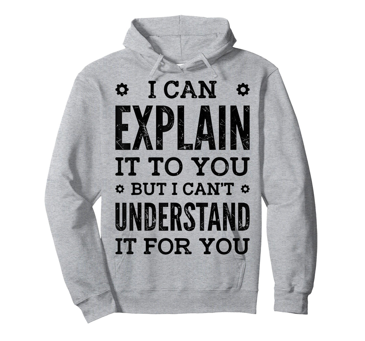 I Can Explain It To You Can't Understand It For You Engineer T-Shirt