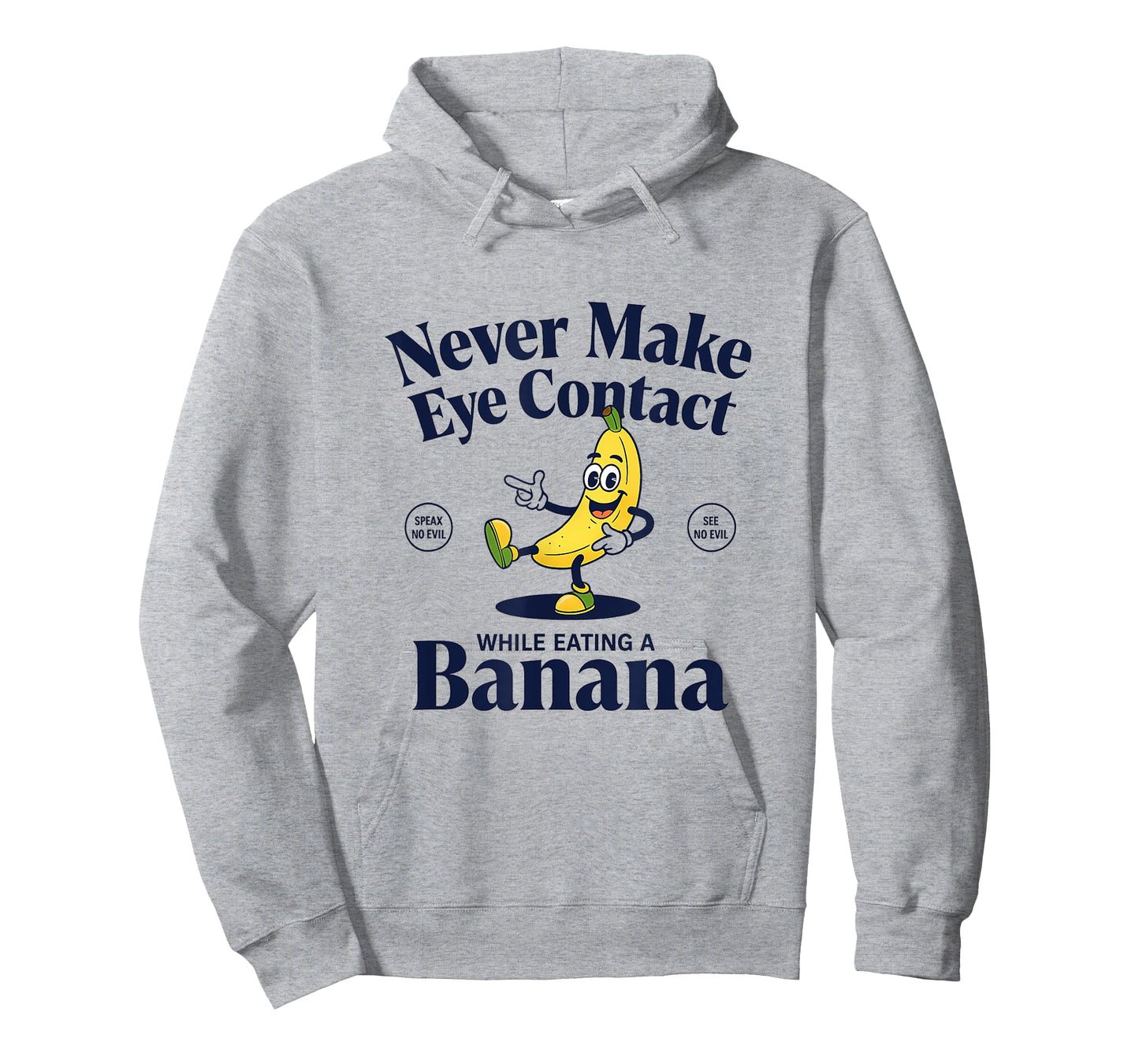 Funny Quote "Never Make Eye Contact While Eating A Banana" T-Shirt