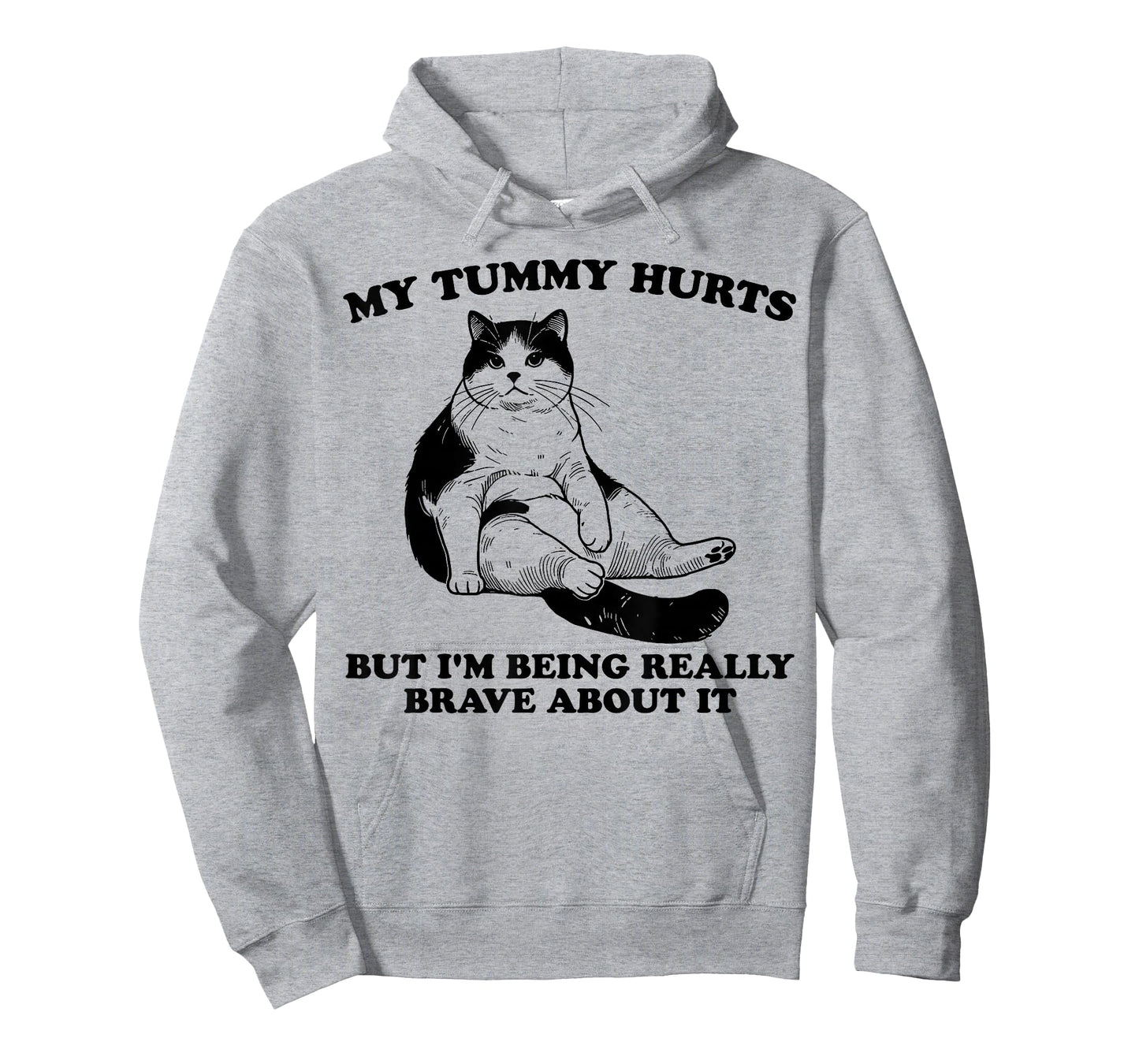 My Tummy Hurts But I'm Being Really Brave About It Funny Cat T-Shirt