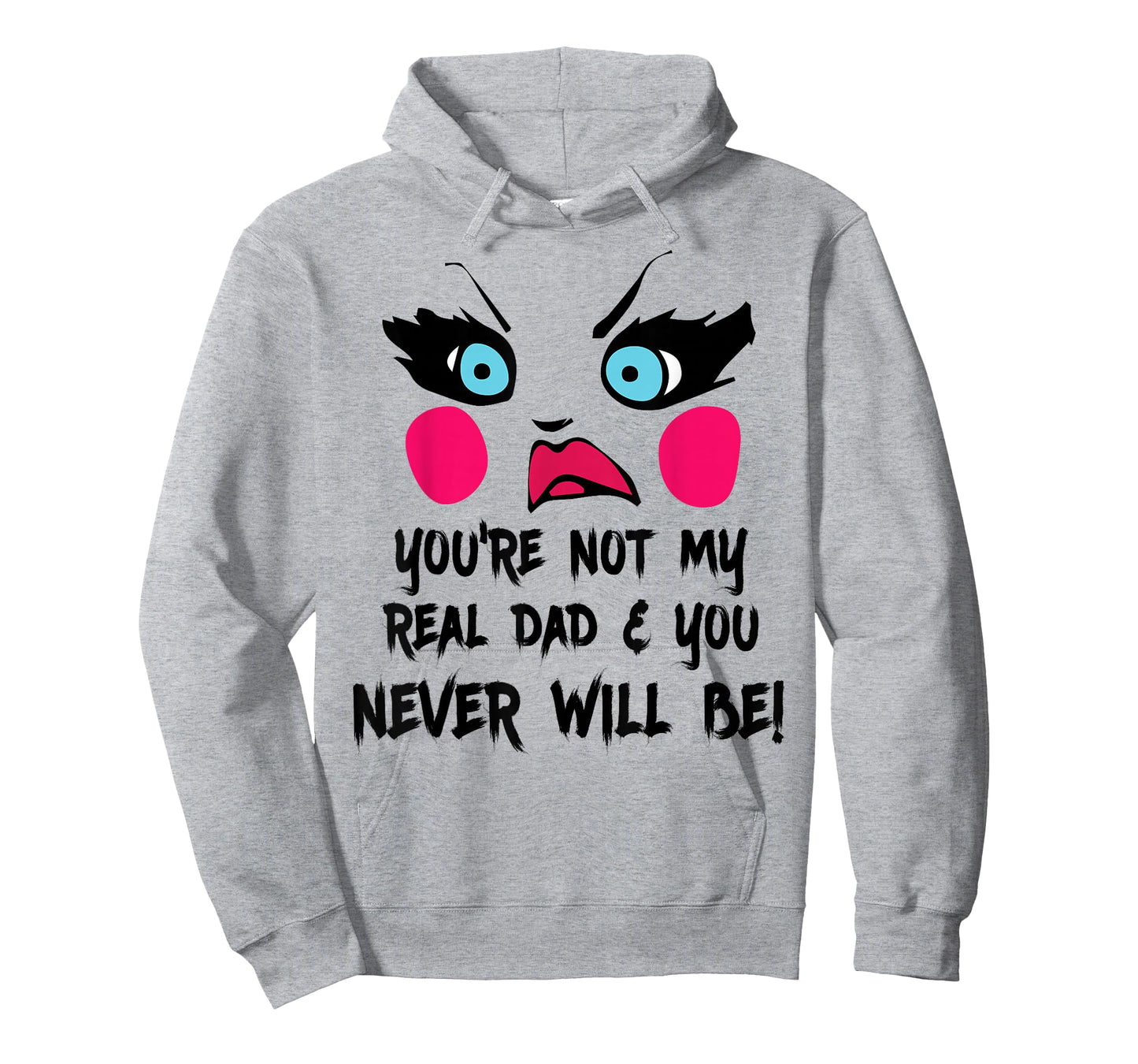 You're Not My Real Dad Drag Queen Race Funny T-Shirt T-Shirt