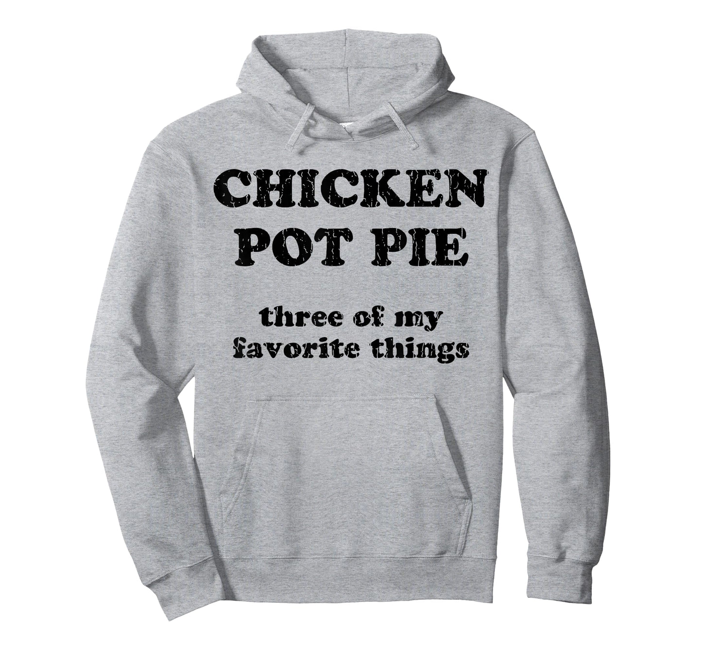 Chicken Pot Pie Three Of My Favorite Things T-Shirt