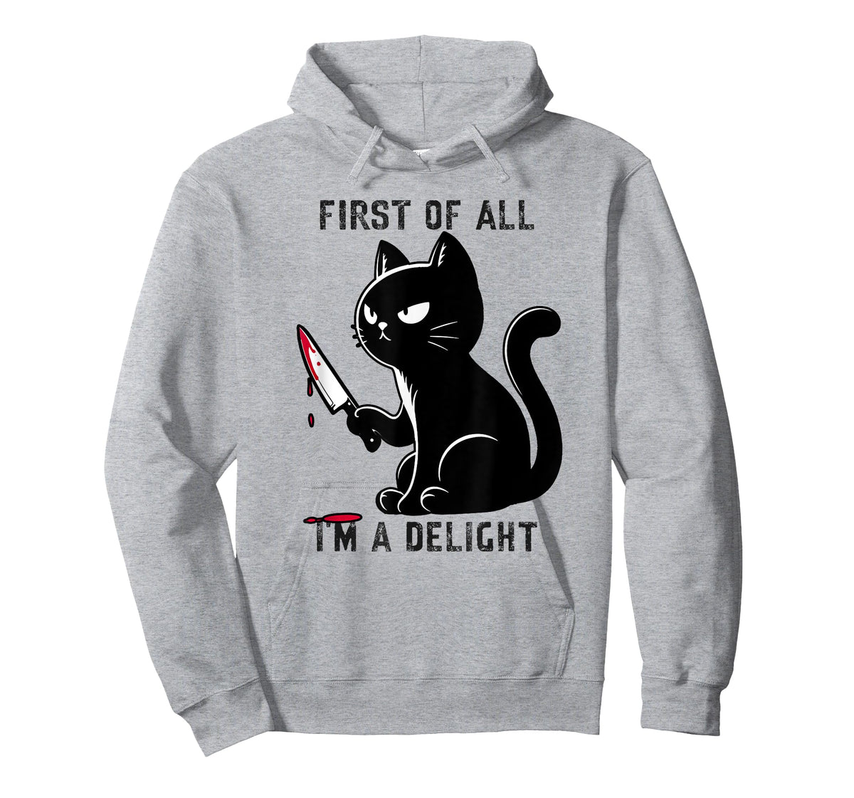 First Of All I'm A Delight Funny Sarcastic Cat Men Women T-Shirt