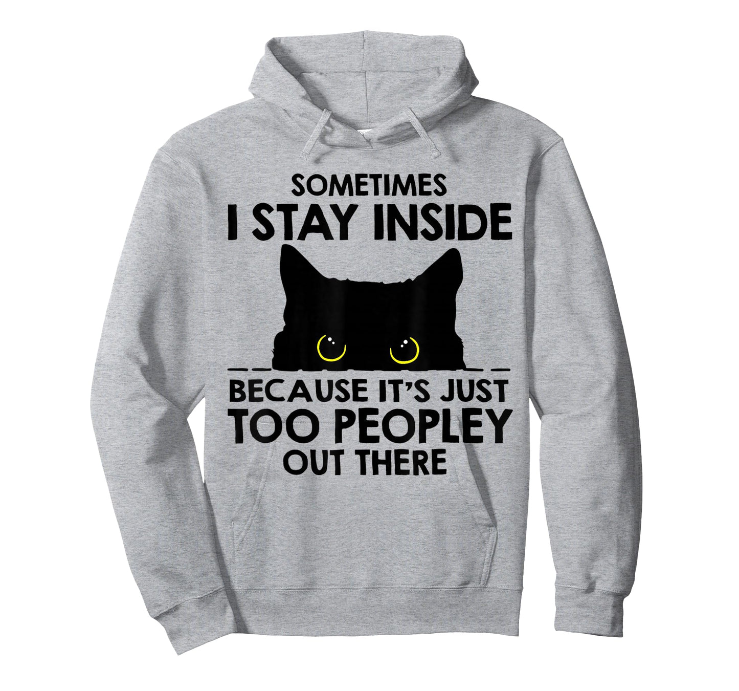 Black Cat Sometimes I Stay Inside Because It's Too Peopley T-Shirt