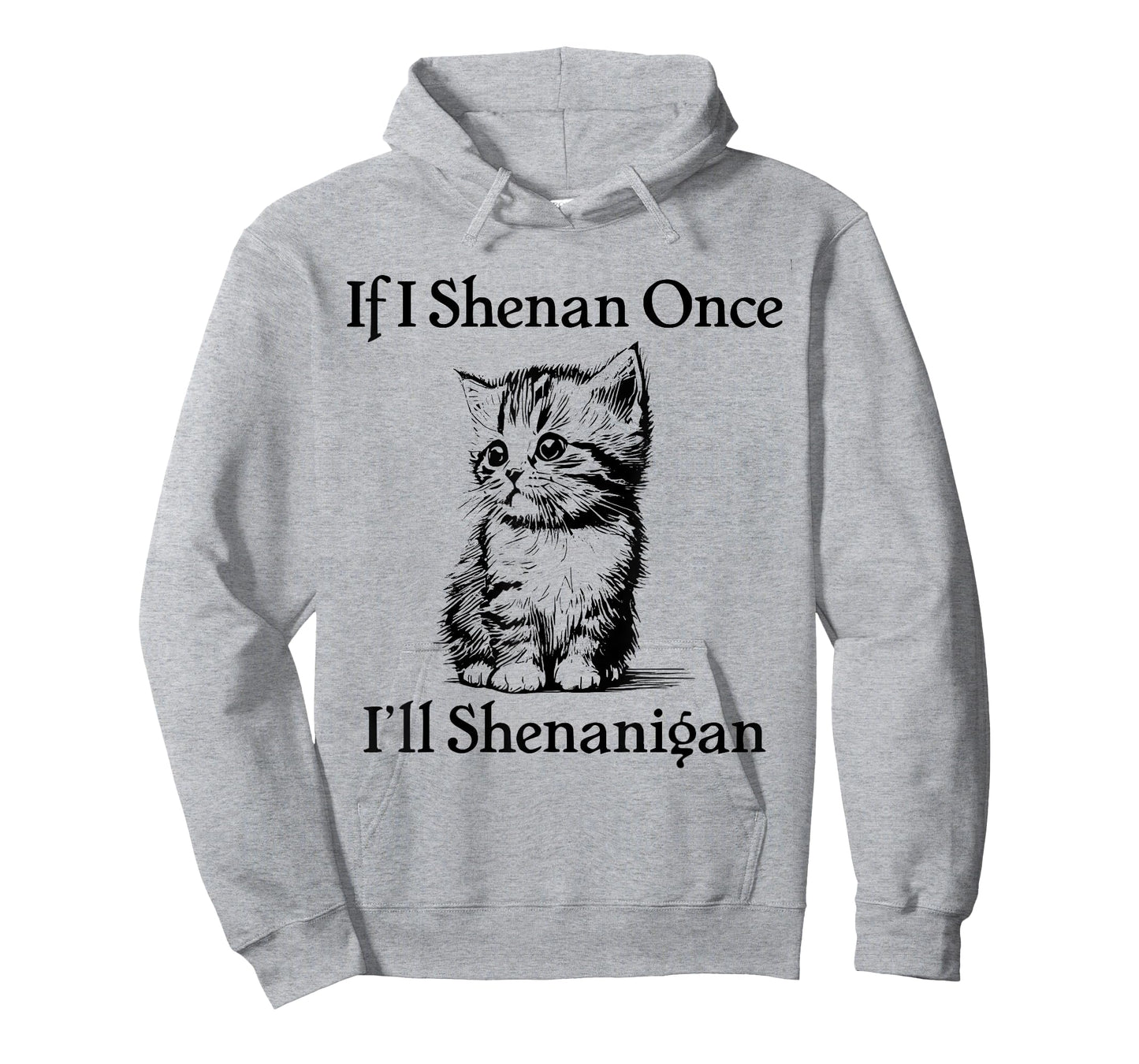 If I Shenan Once I'll Shenanigan Cute Cat St Patricks Day Men Women T-Shirt