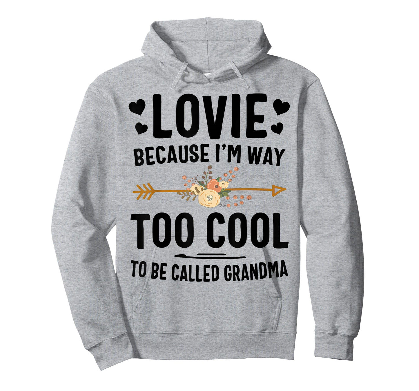 Lovie Because I'm Way Too Cool To Be Called Grandma T-Shirt