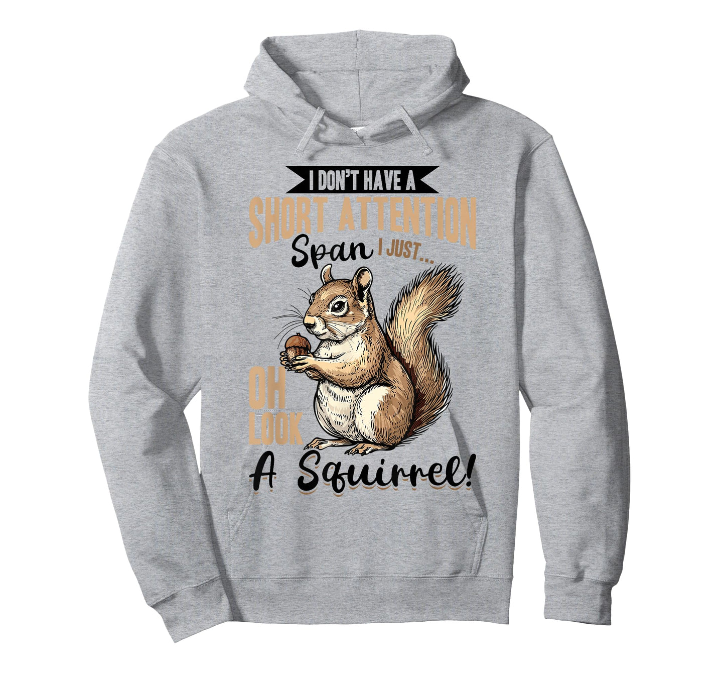 Funny Squirrel Animal I Don't Have A Short Attention Span I T-Shirt