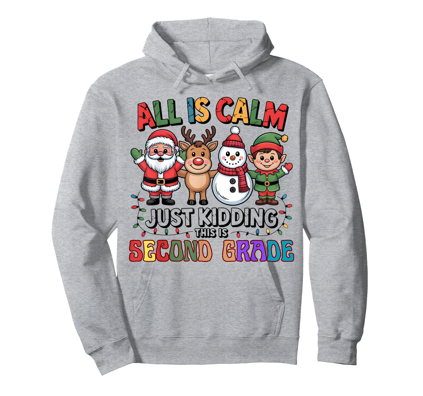 All is Calm Just Kidding This is Second Grade Holiday Fun T-Shirt