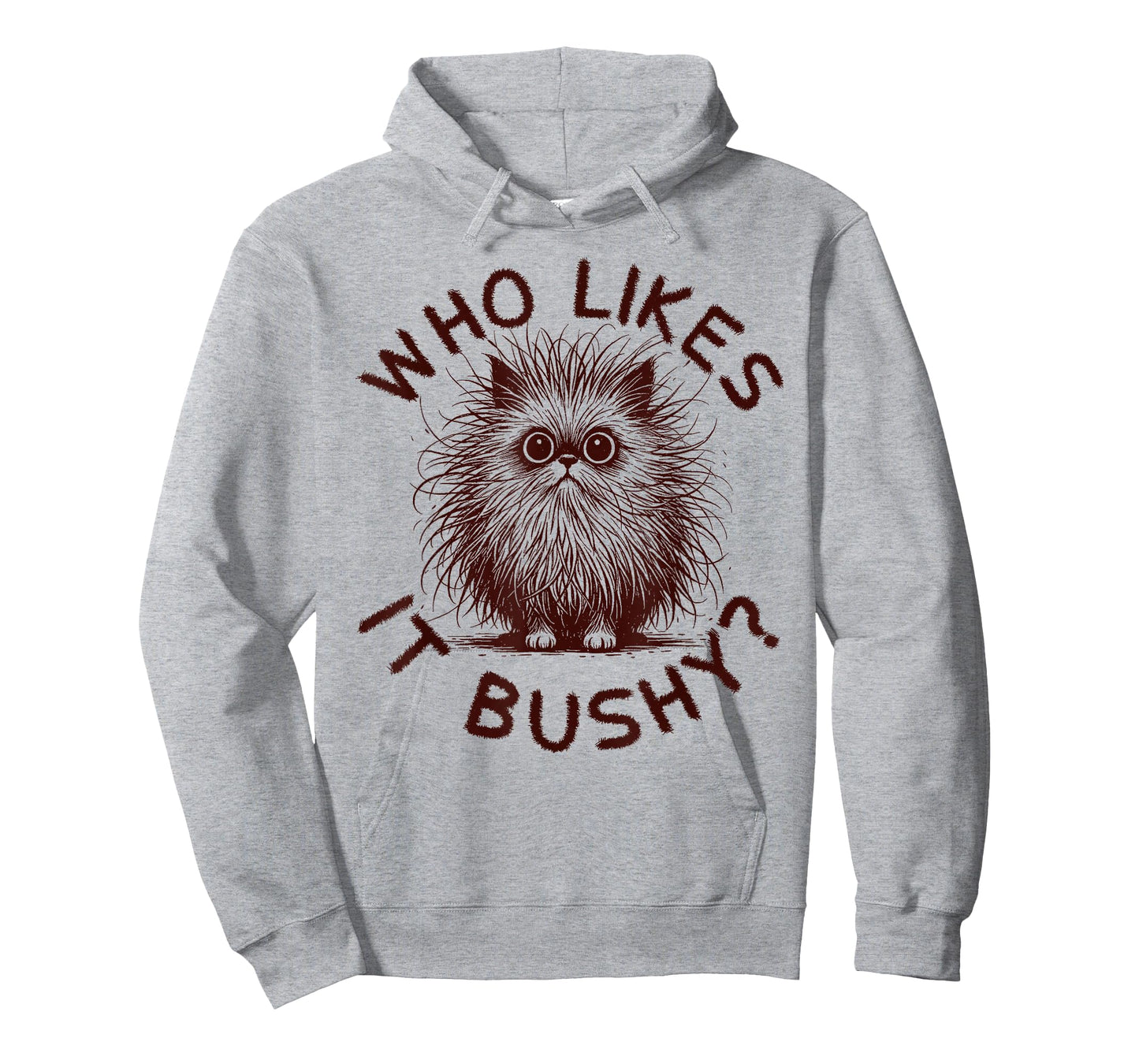 Who Likes It Bushy Funny Bushy Cat Meme Embarrassing Women T-Shirt