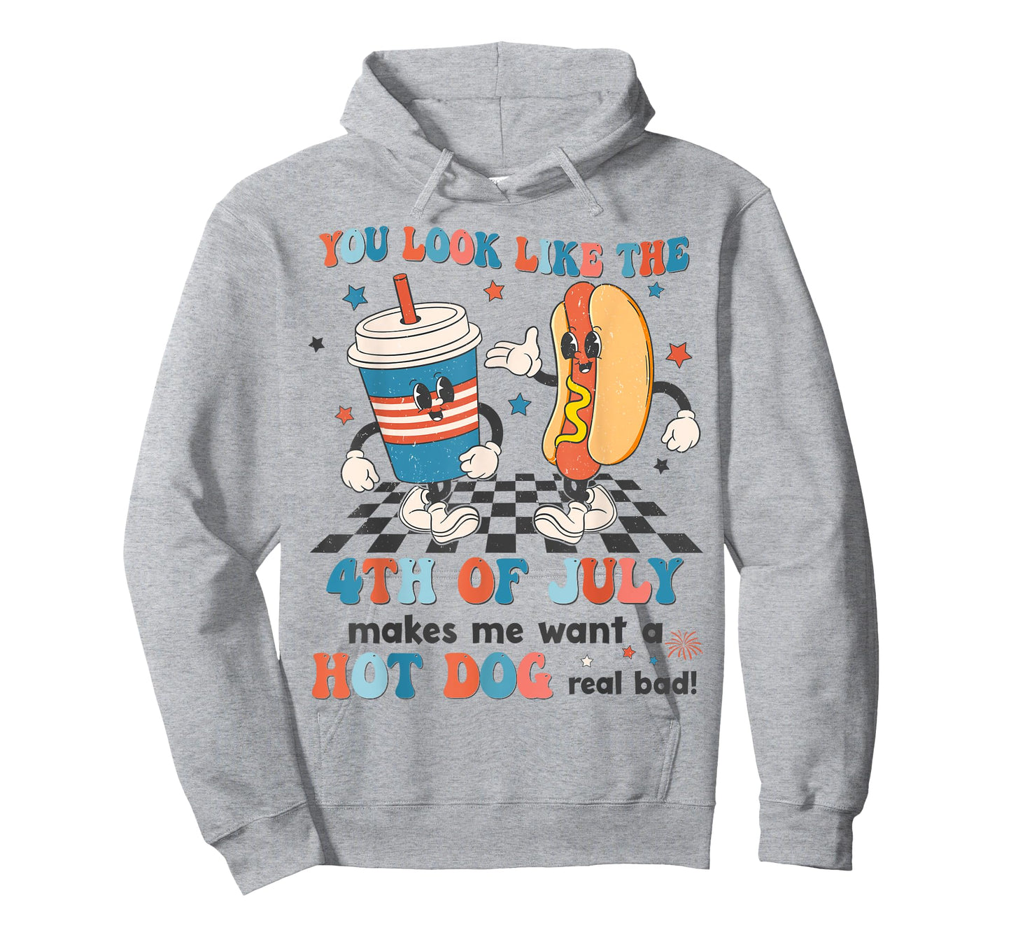 You Look Like 4th Of July Makes Me Want A Hot dog Real Bad T-Shirt