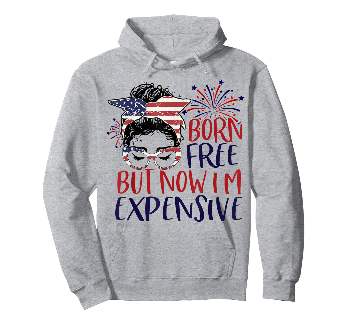 Born Free But Now Im Expensive 4th Of July Women Girl Outfit T-Shirt