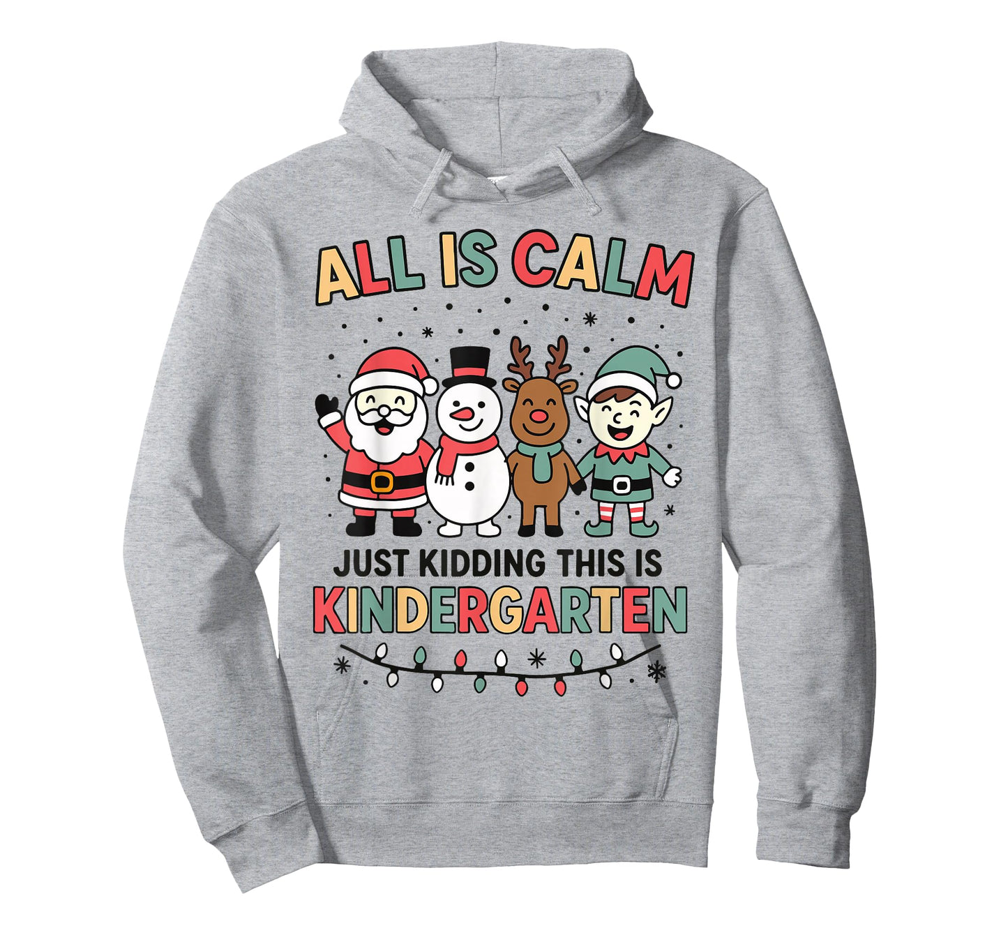 All is Calm Just Kidding This is Kindergarten Christmas T-Shirt