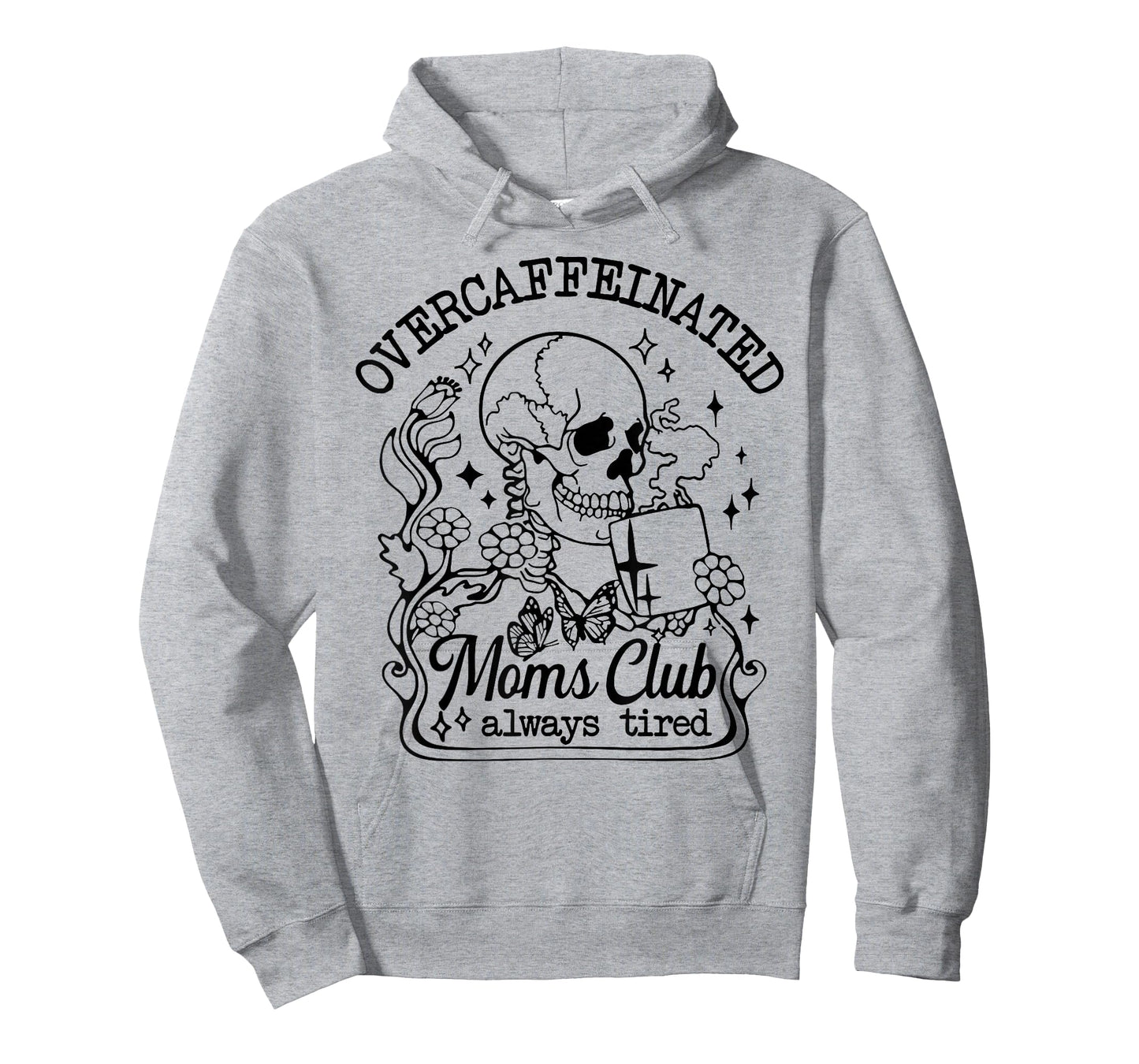 Overcaffeinated Moms Club Always Tired T-Shirt