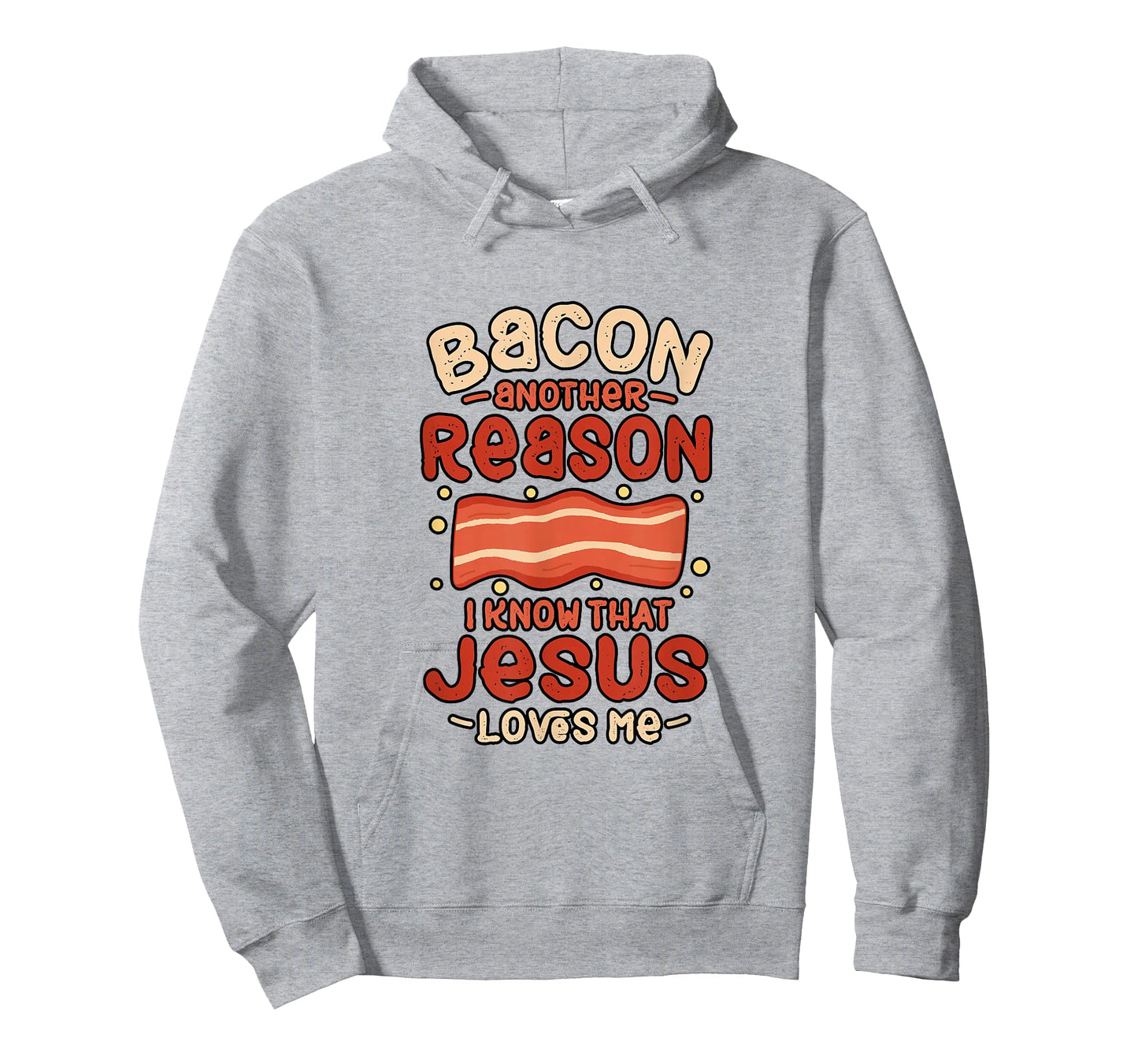 Bacon Another Reason I Know Jesus Loves Me Food Pun Gift T-Shirt