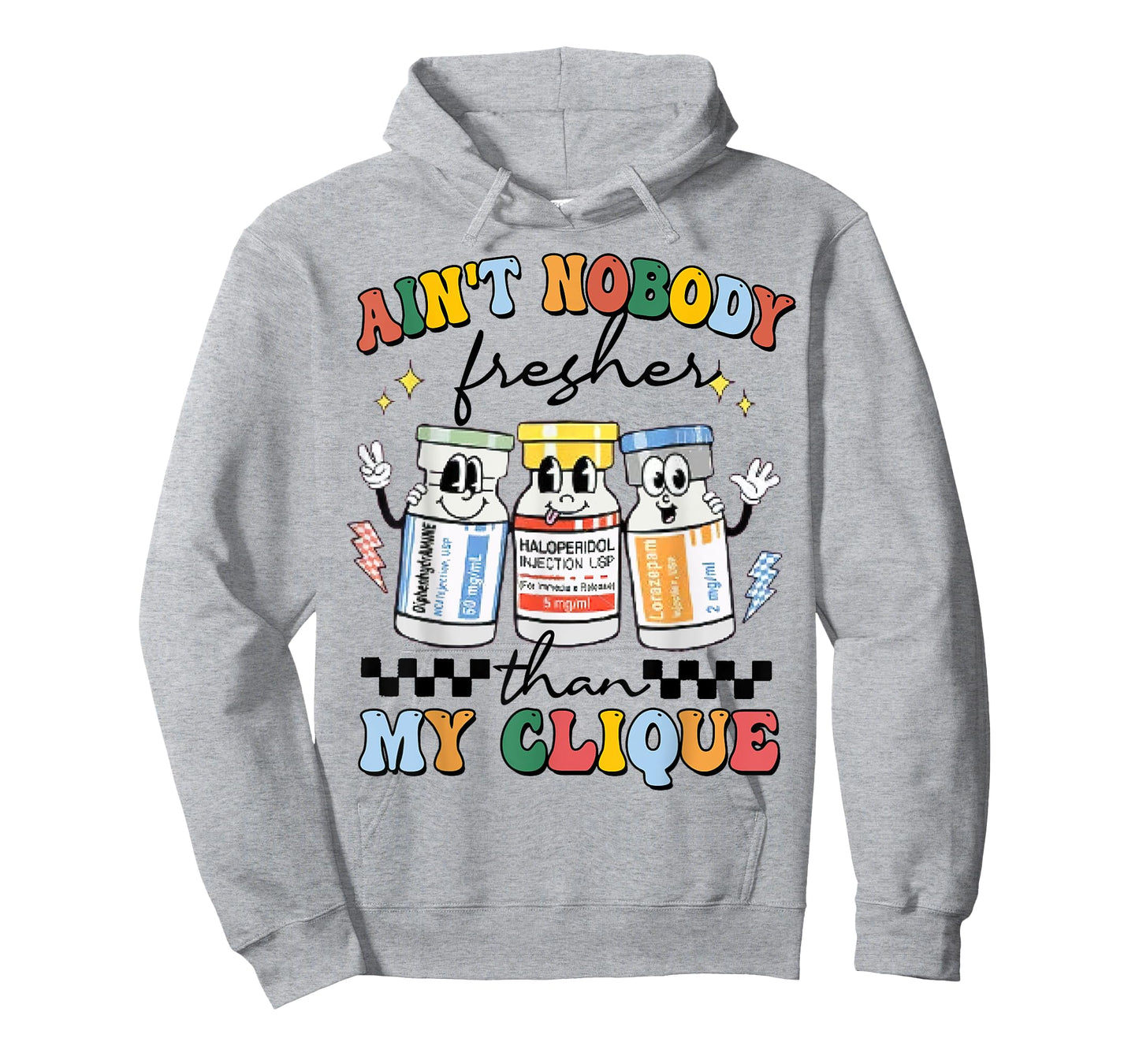 Ain't Nobody Fresher Than My Cliqu3, Benadryl Haldol Ativan T-Shirt