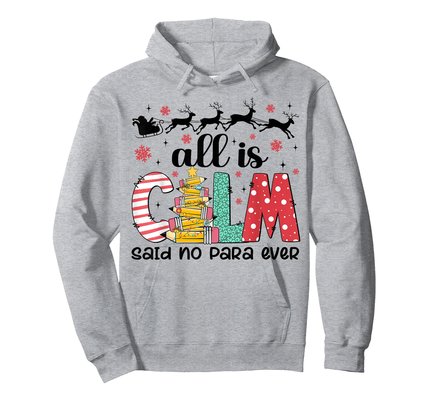 All Is Calm Said No Para Ever Paraprofessional Christmas T-Shirt