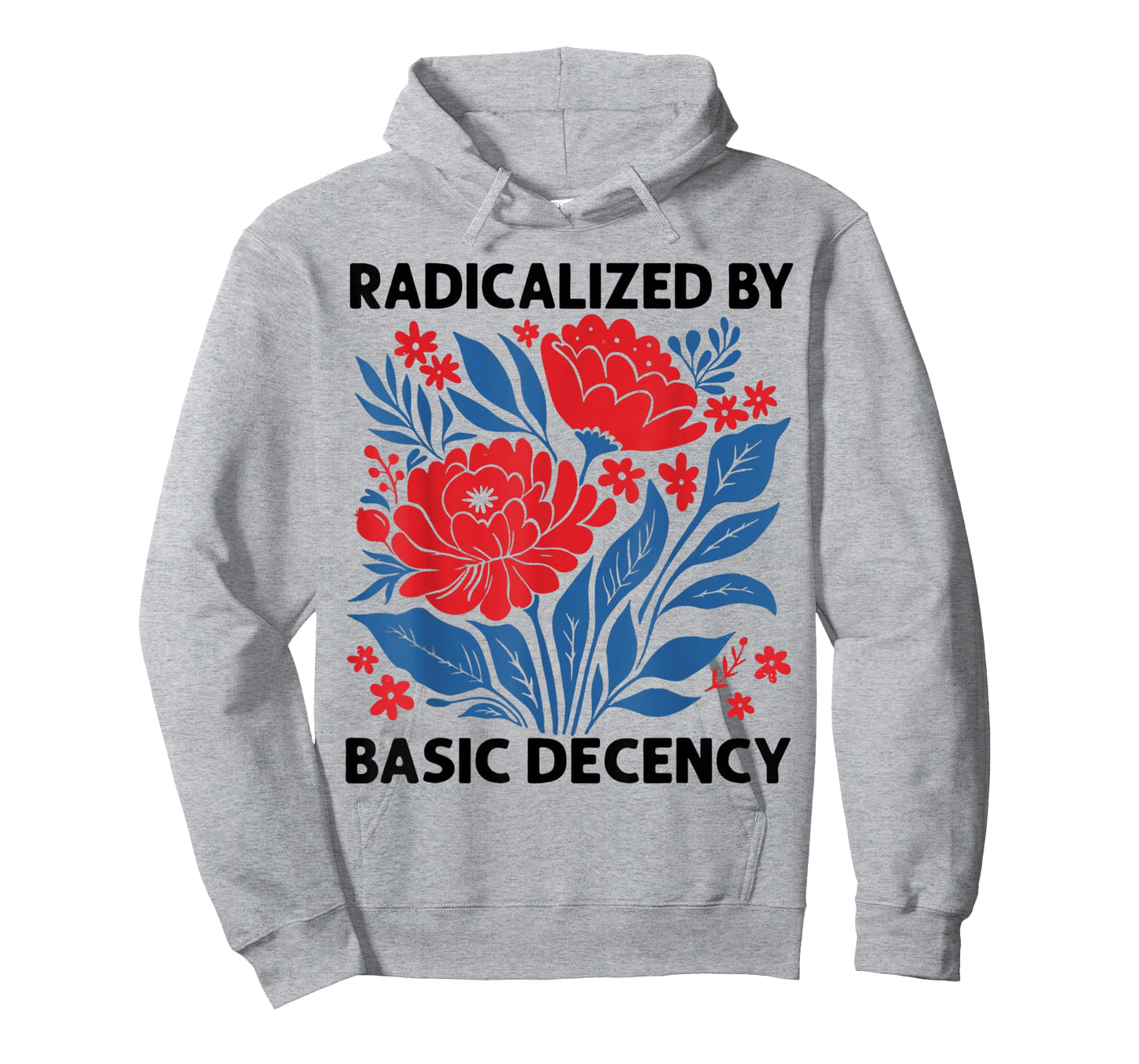 Radicalized By Basic Decency Floral Womens T-Shirt