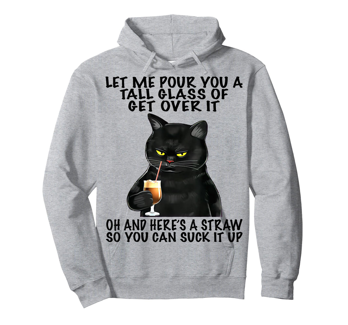 Let Me Pour You A Tall Glass Of Get Over It Funny Black Cat T-Shirt