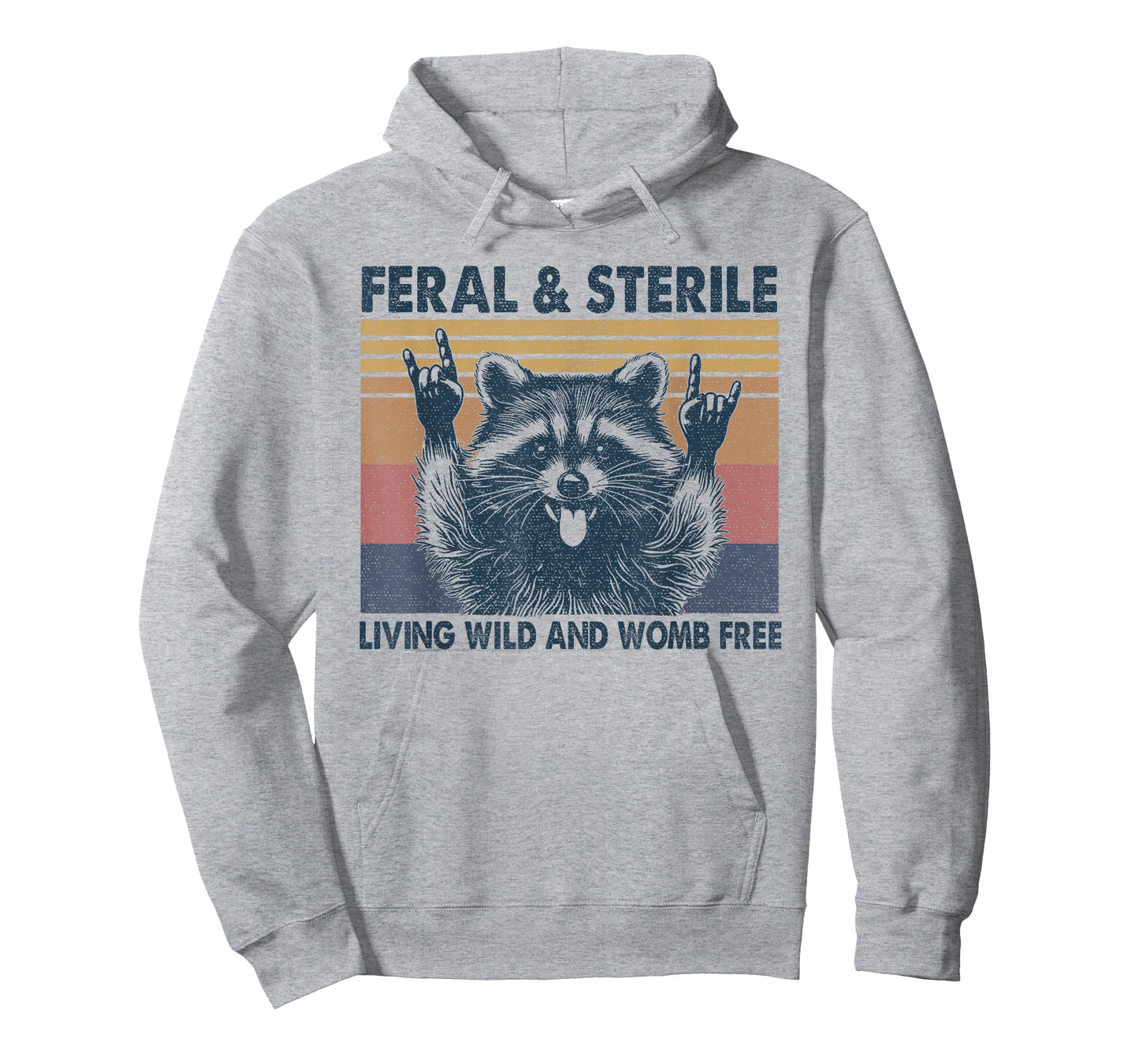 Feral & Sterile Living Wild and Womb Free Funny Racoon Retro T-Shirt