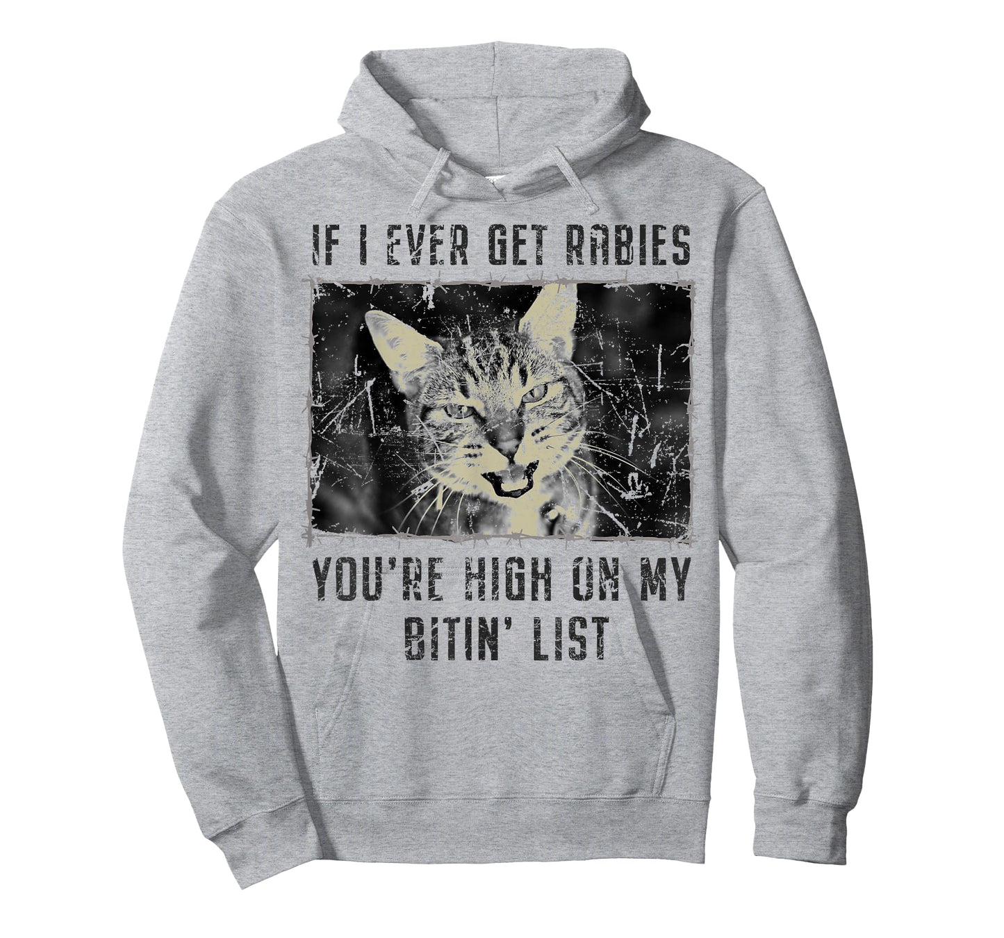 If I Ever Get Rabies You're High On My Bitin' List Funny Cat T-Shirt