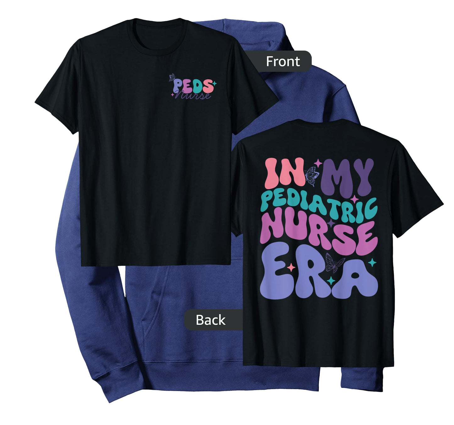 In My Pediatric Nurse Era, Groovy PEDS Nurse Front And Back T-Shirt